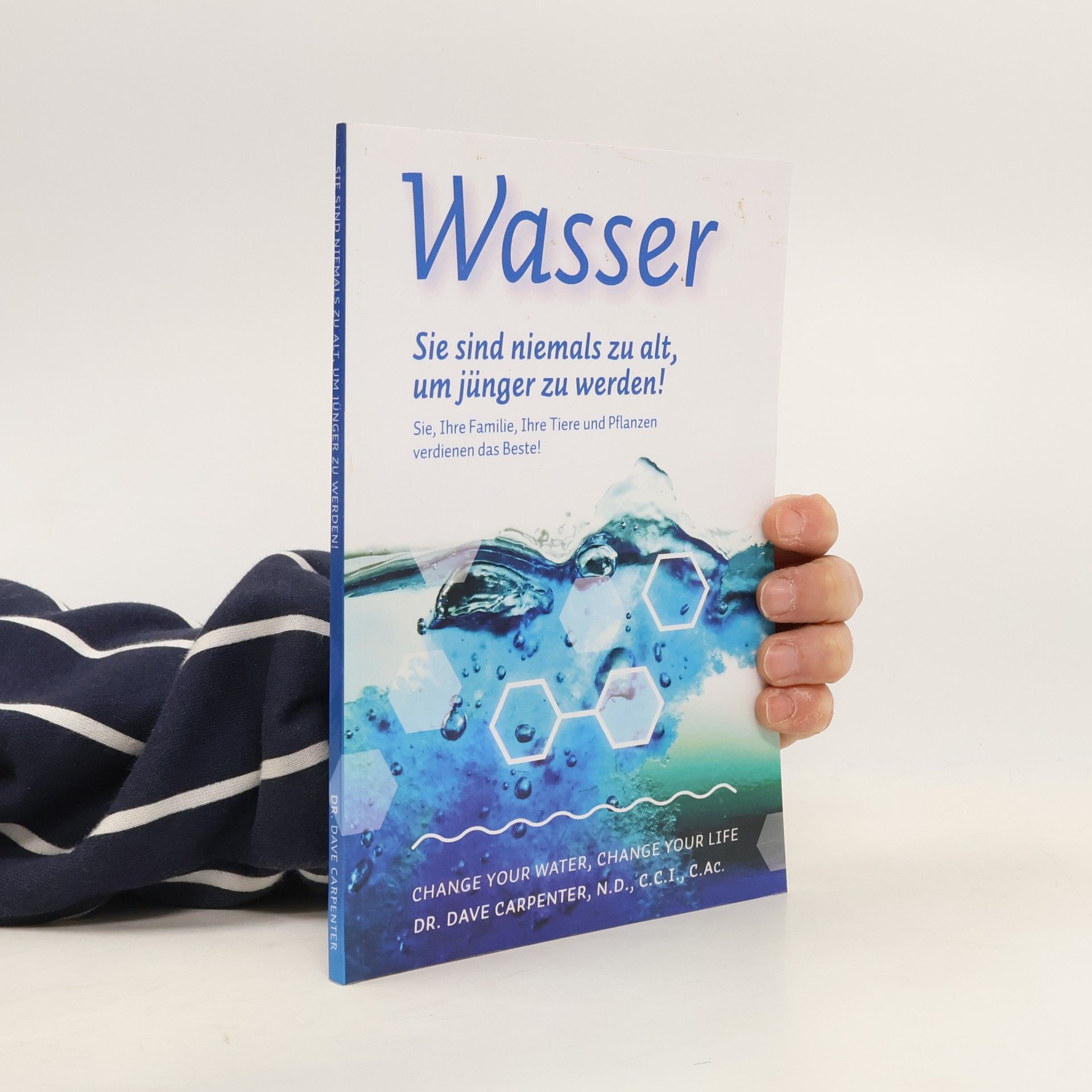 Dave Carpenter Wasser. Sie sind niemals zu alt, um jünger zu werden!