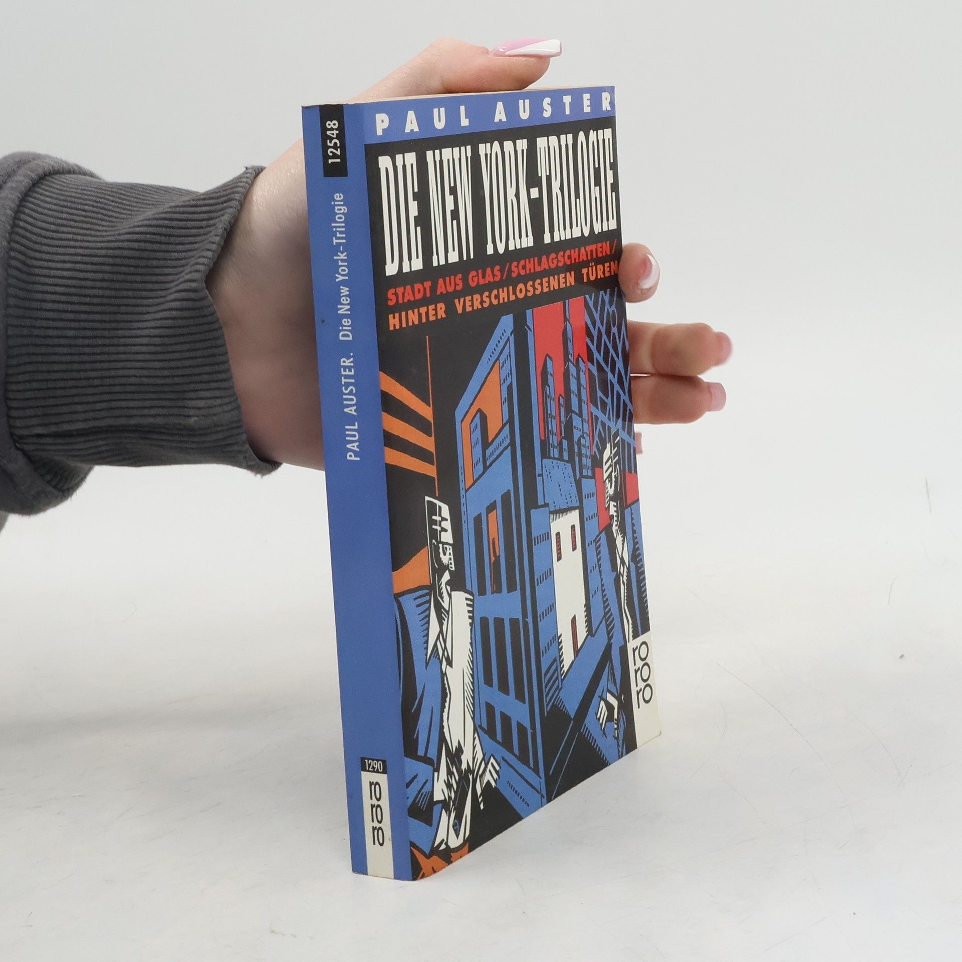 Paul Auster Die New York-Trilogie: Stadt aus Glas. Schlagschatten. Hinter verschlossenen Türen