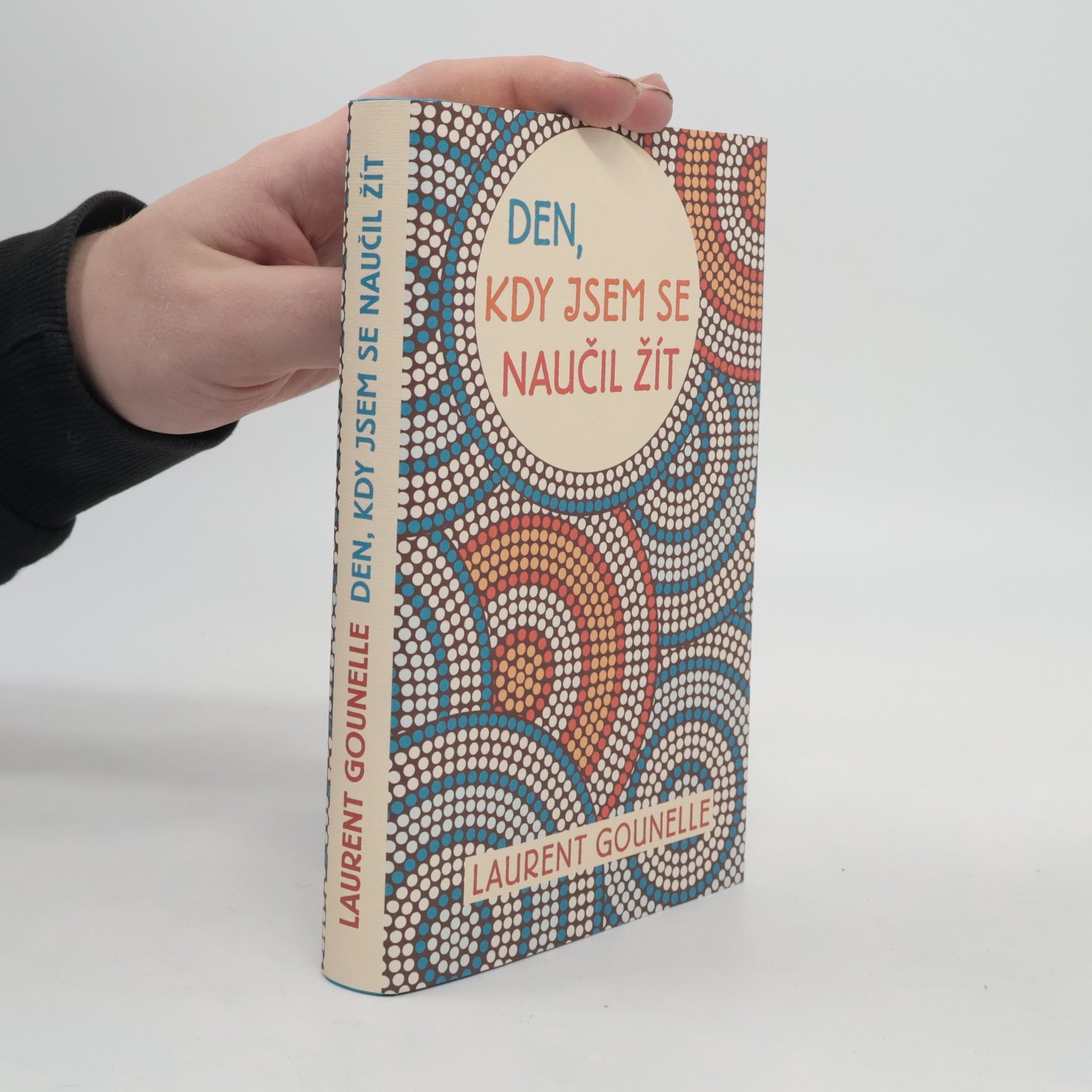 Laurent Gounelle Den, kdy jsem se naučil žít