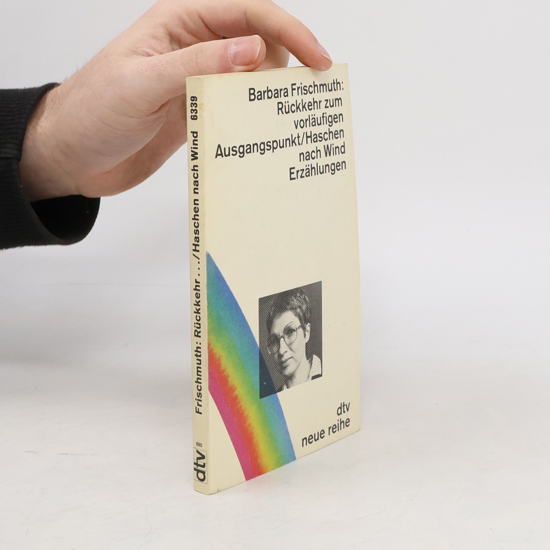Barbara Frischmuth Rückkehr zum vorläufigen Ausgangspunkt. Haschen nach Wind. Erzählungen
