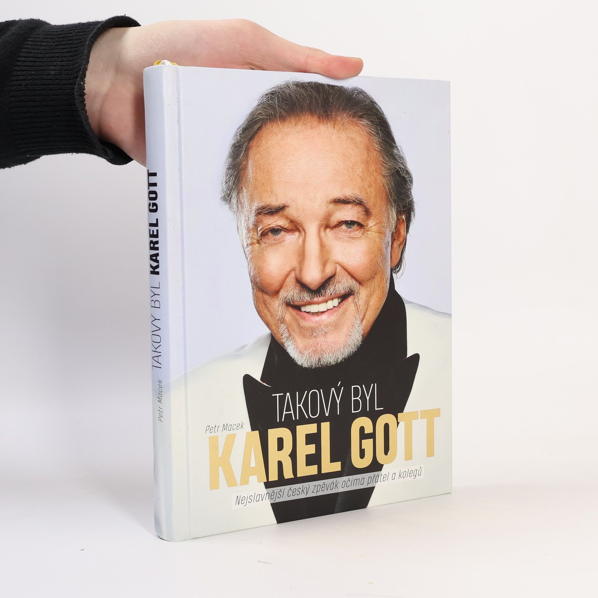 Petr Macek Takový byl Karel Gott: Nejslavnější český zpěvák očima přátel a kolegů