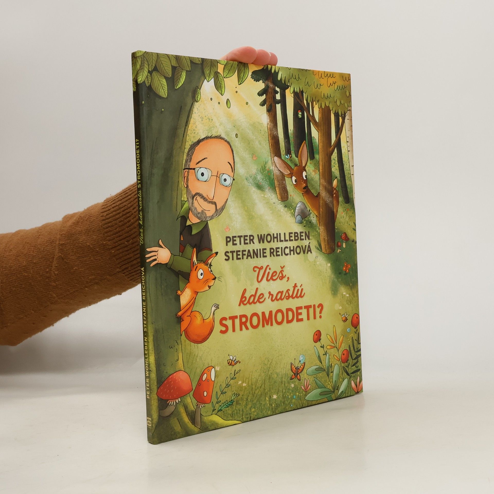 Peter Wohlleben Vieš, kde rastú stromodeti?