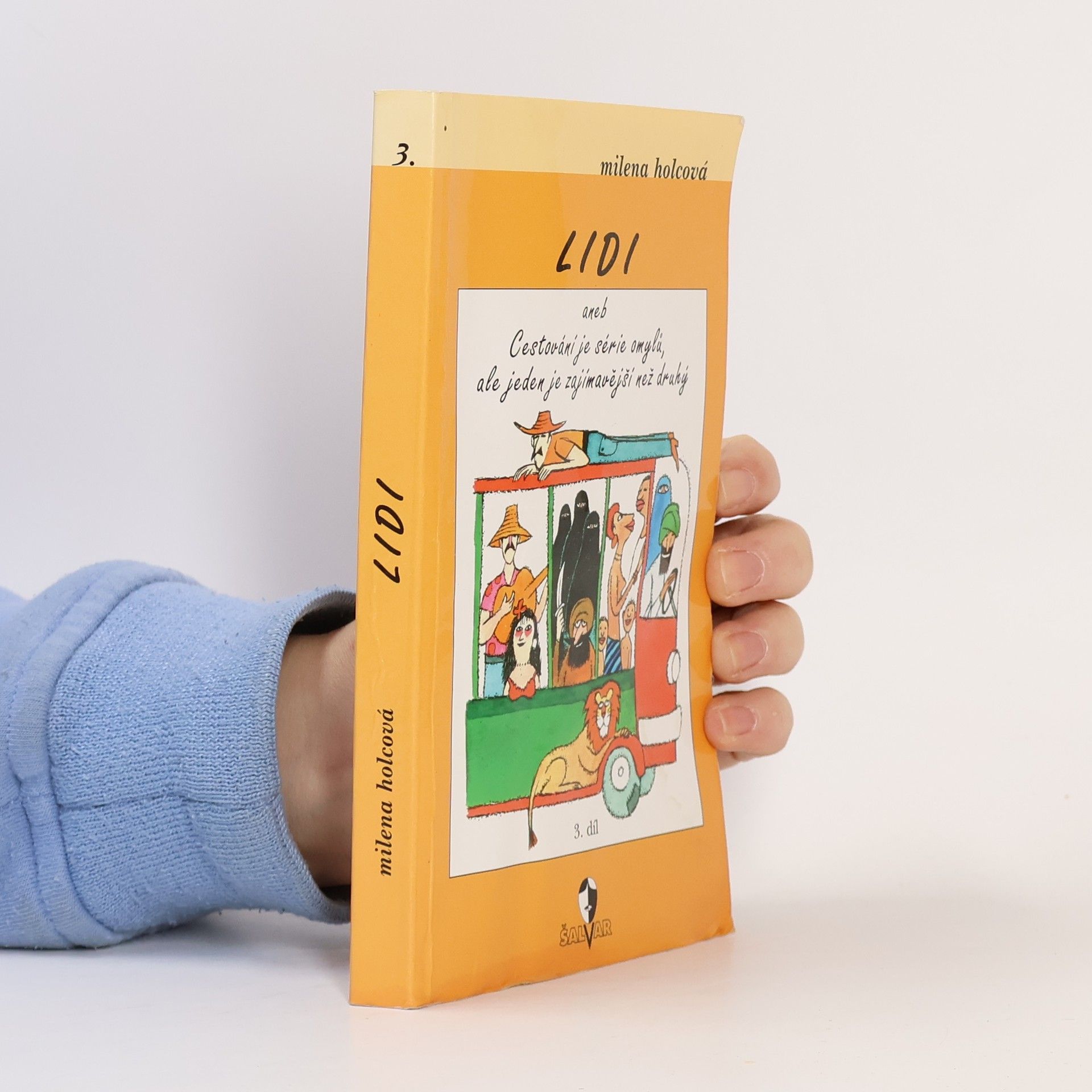 Holcová Milena Lidi. 3. díl. Cestování je série omylů, ale jeden je zajímavější než druhý