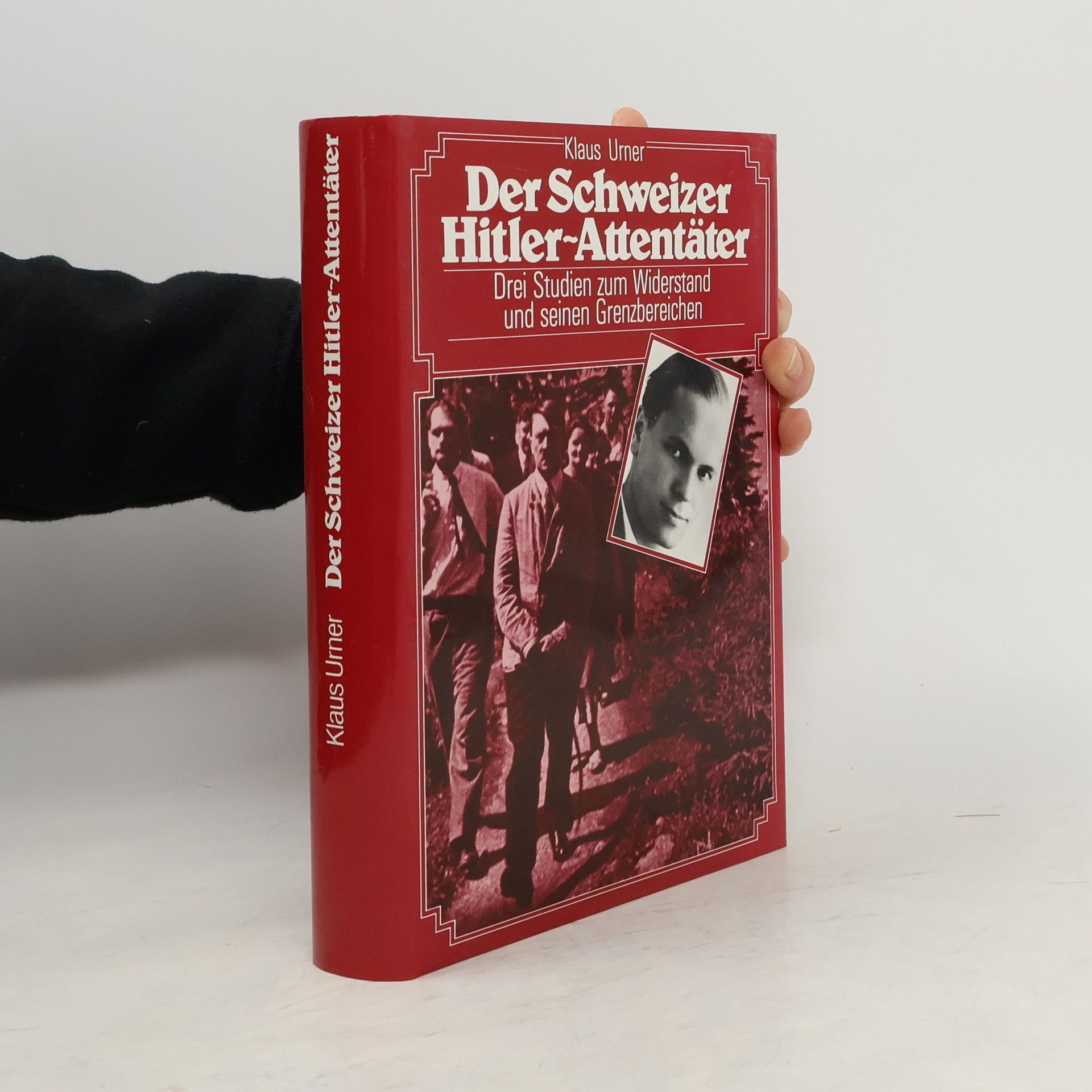 Klaus Urner Der Schweizer Hitler-Attentäter