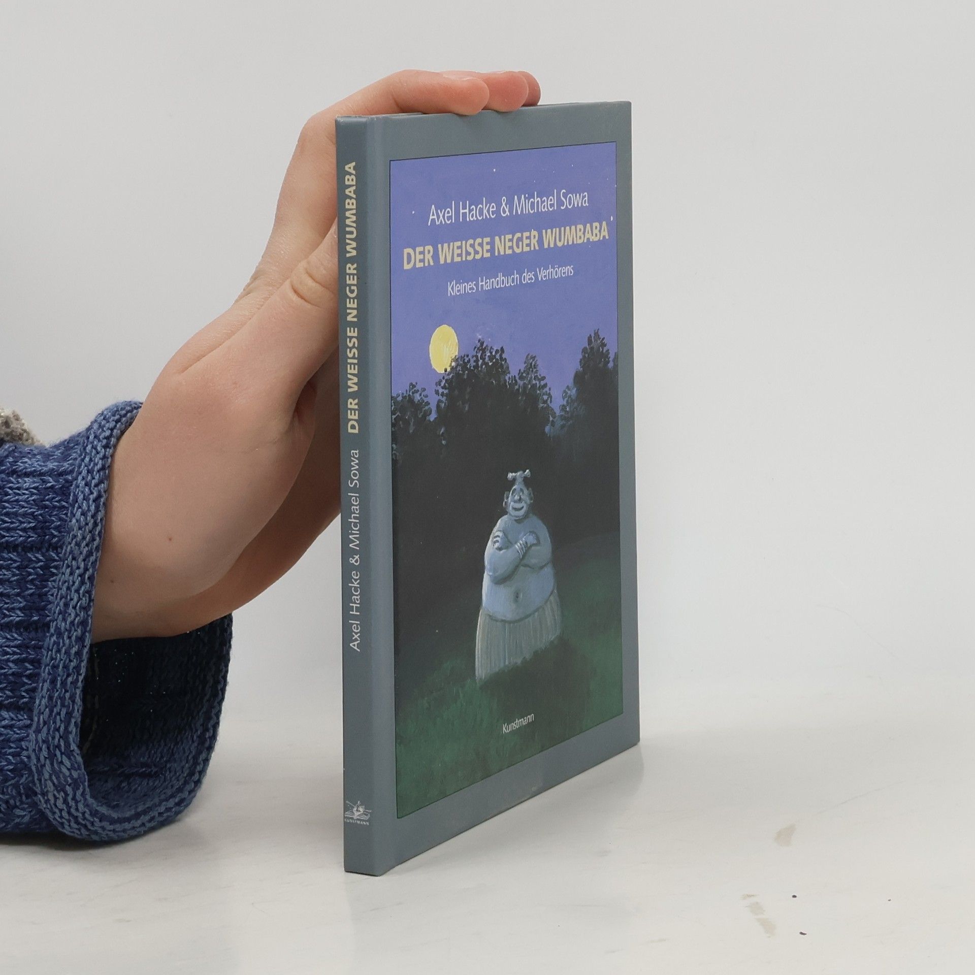 Axel Hacke Der weiße Neger Wumbaba. Kleines Handbuch des Verhörens