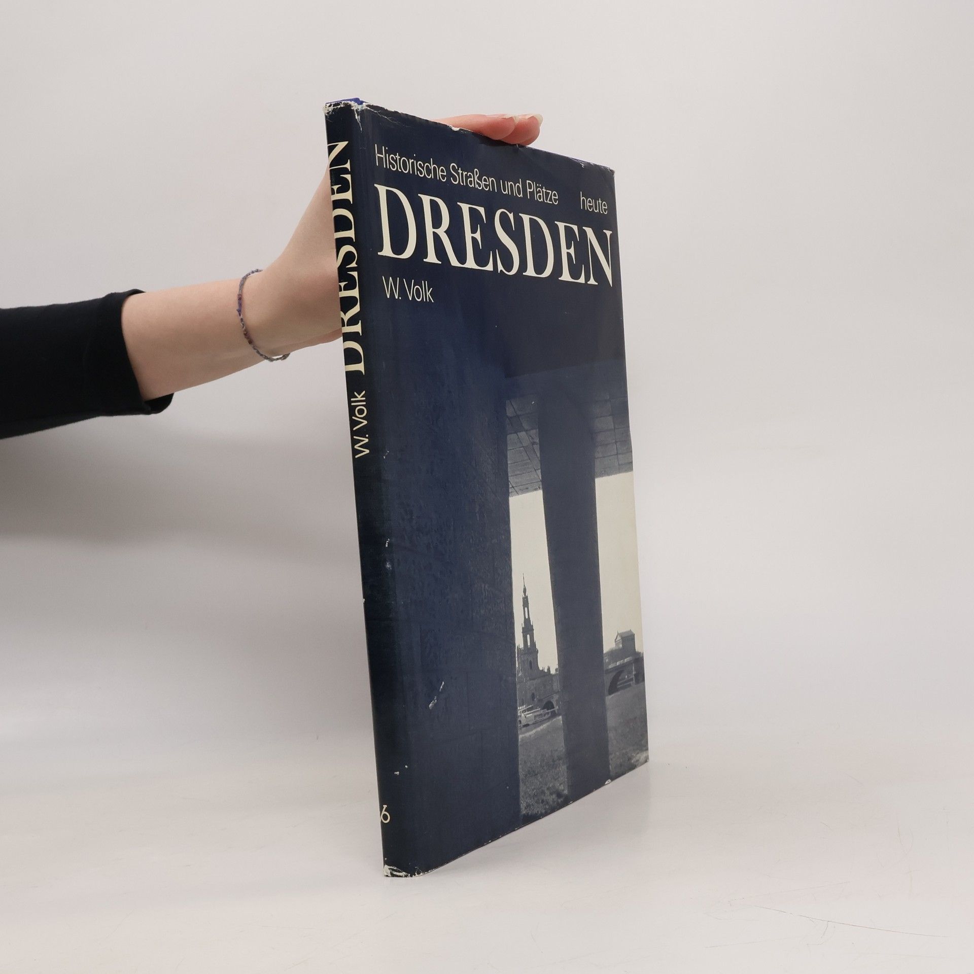 W.Volk Historische trassen und Plätze heute Dresden