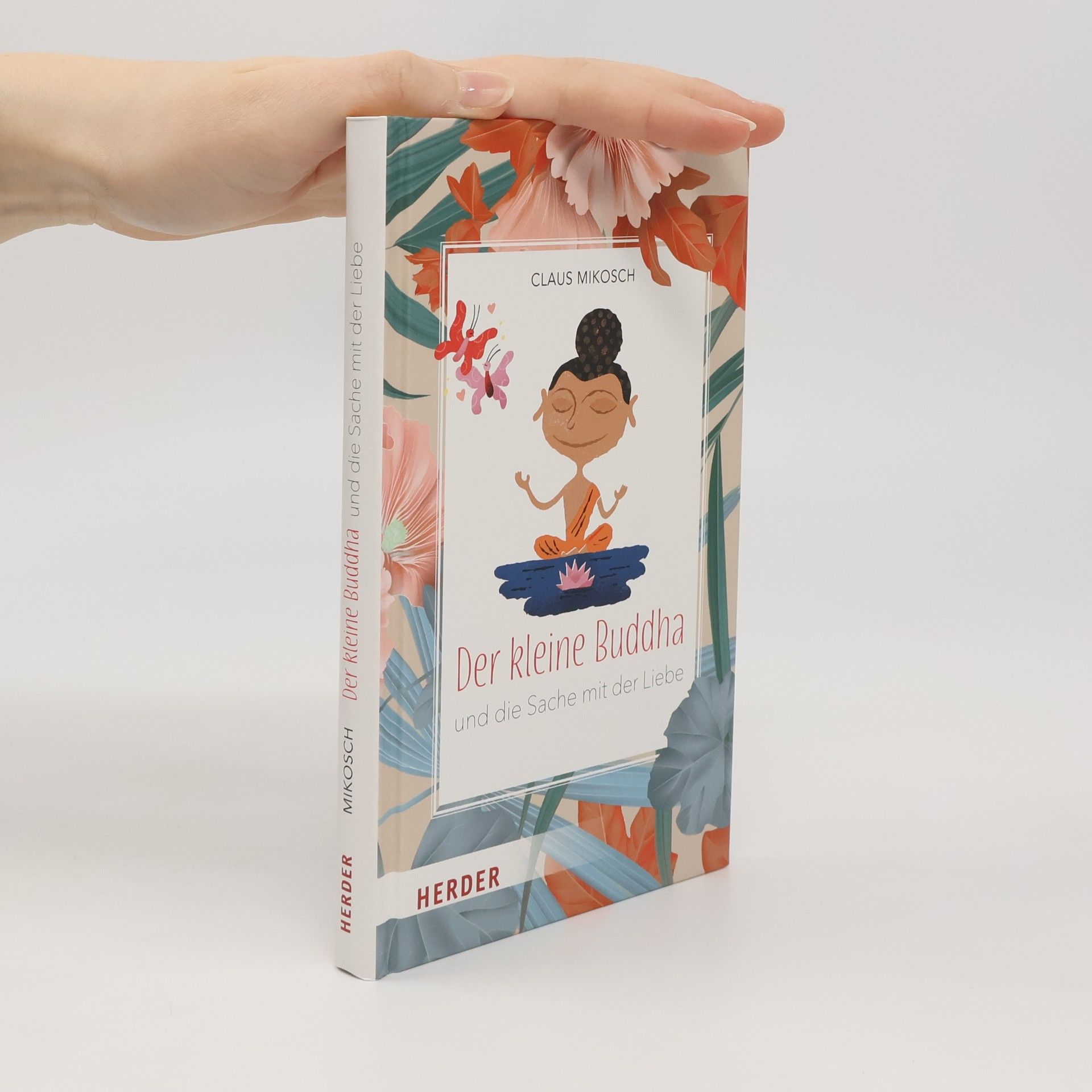 Claus Mikosch Der kleine Buddha und die Sache mit der Liebe