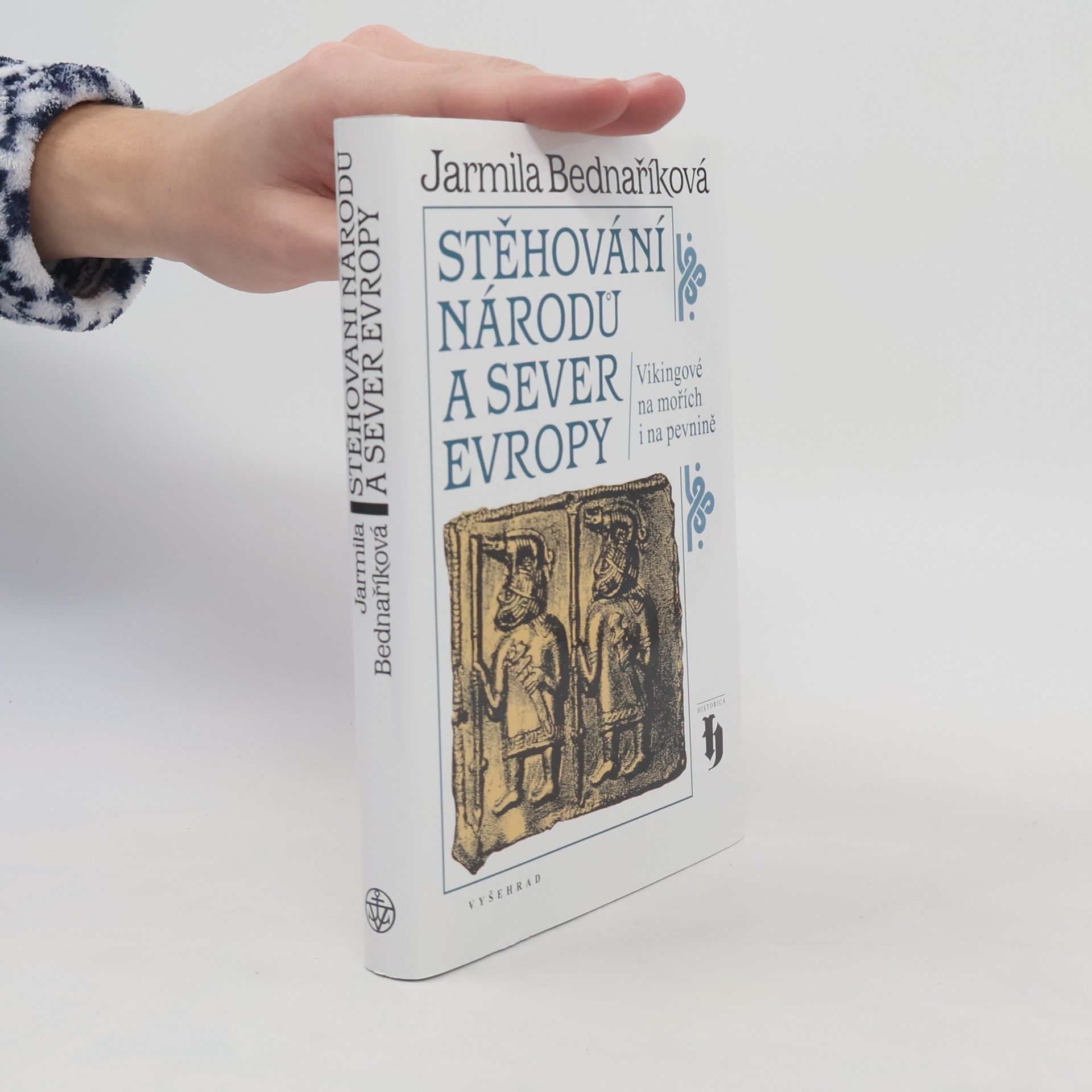 Jarmila Bednaříková Stěhování národů a sever Evropy: Vikingové na mořích i na pevnině