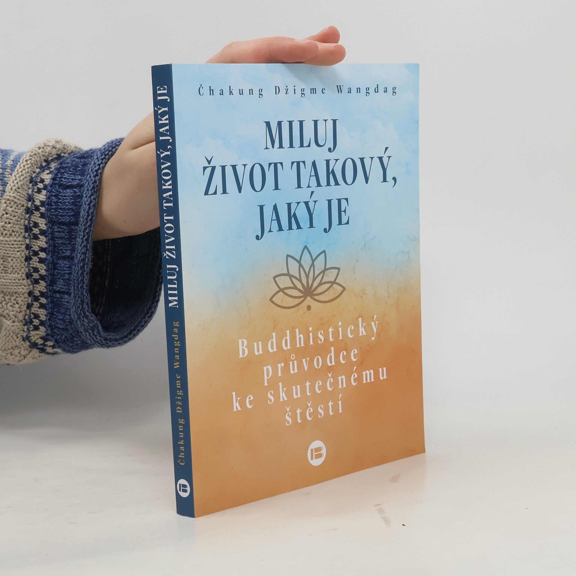 Čhakung Džigme Wangdag Miluj život takový, jaký je