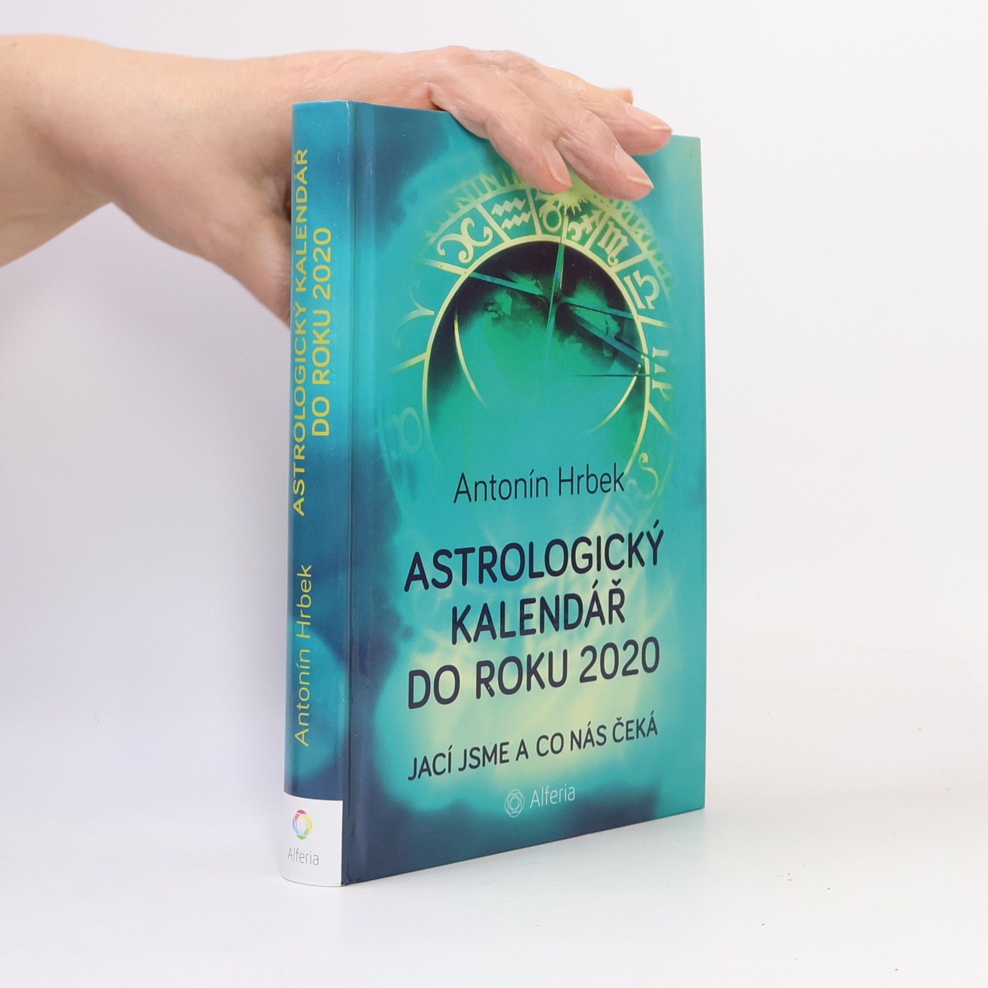 Antonín Hrbek Astrologický kalendář do roku 2020 : jací jsme a co nás čeká