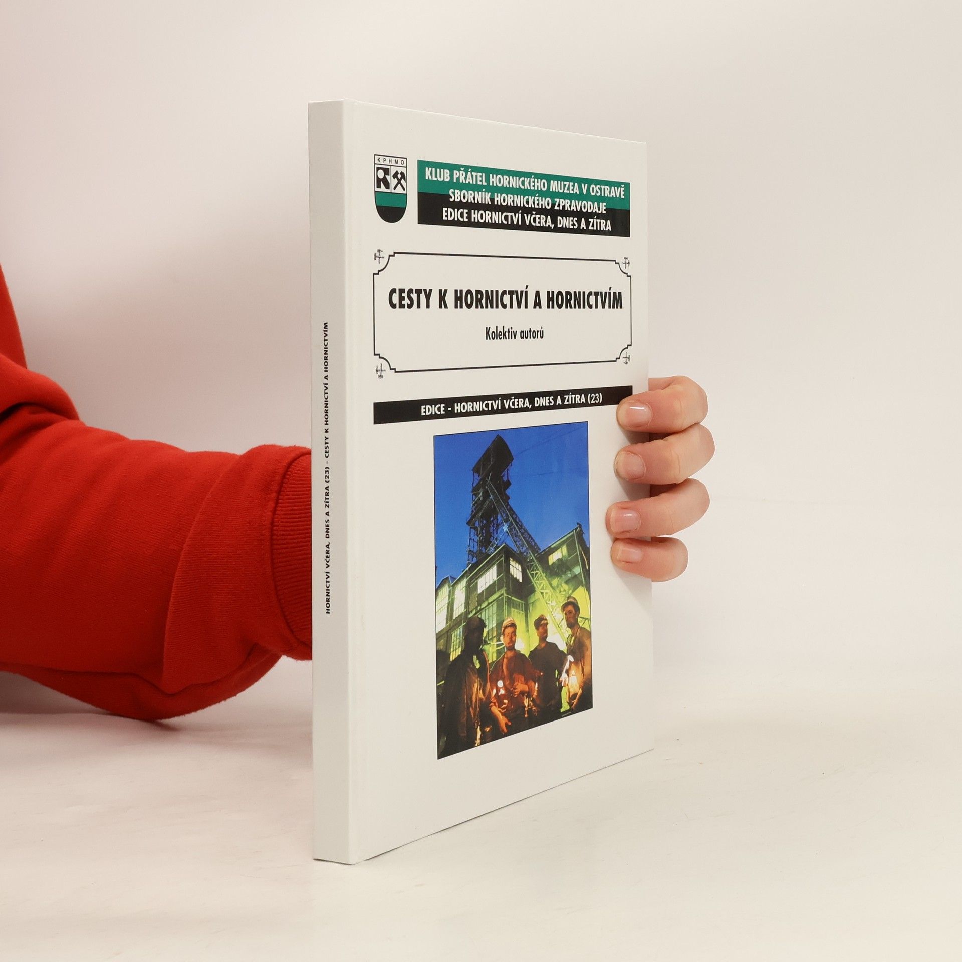 Petr Janků Cesty k hornictví a hornictvím