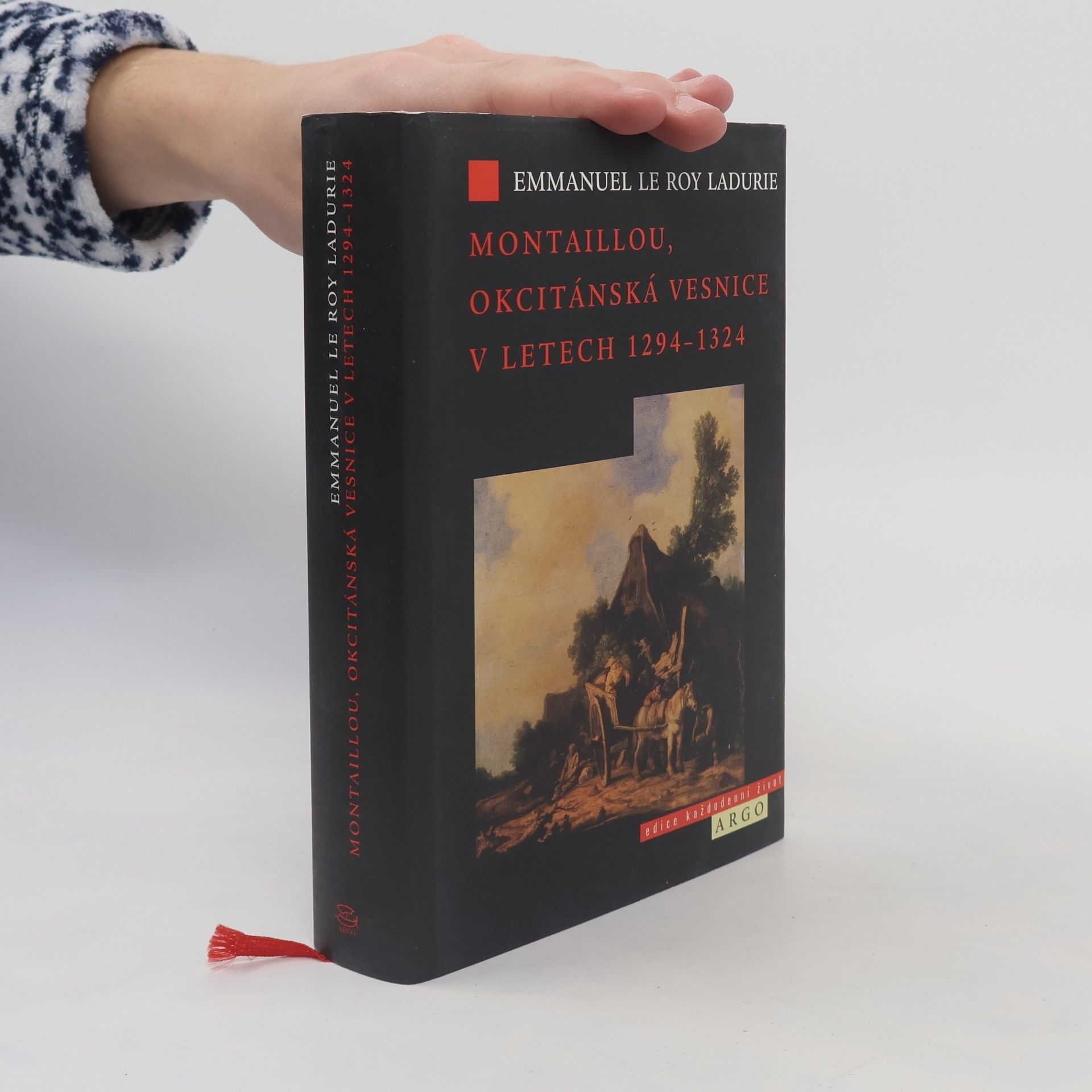 Emmanuel Le Roy Ladurie Montaillou, okcitánská vesnice v letech 1294-1324