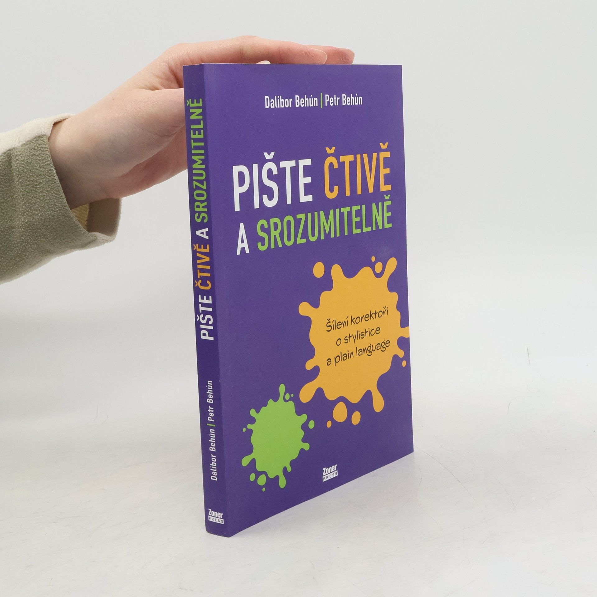 Dalibor Behún Pište čtivě a srozumitelně : šílení korektoři o stylistice a plain language