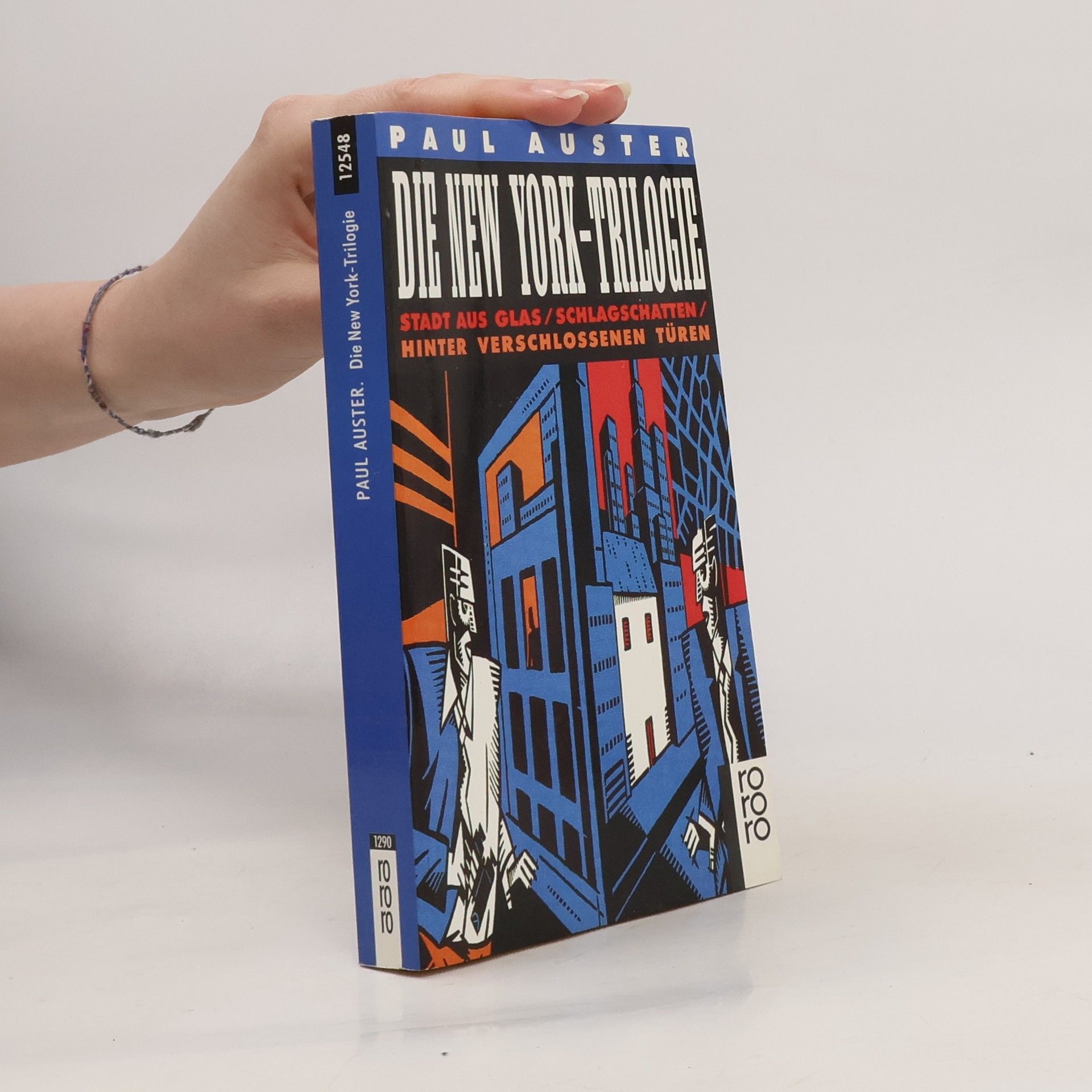 Paul Auster Die New York-Trilogie: Stadt aus Glas. Schlagschatten. Hinter verschlossenen Türen