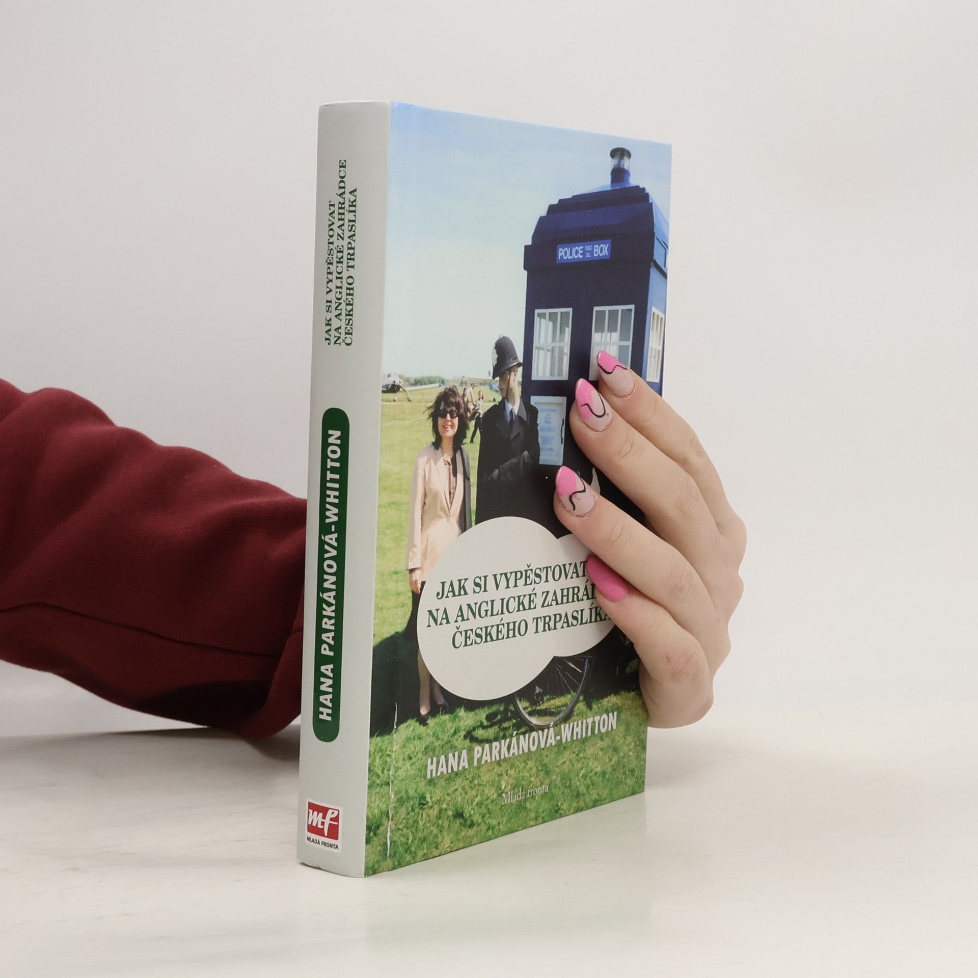 Hana Parkánová-Whitton Jak si vypěstovat na anglické zahrádce českého trpaslíka