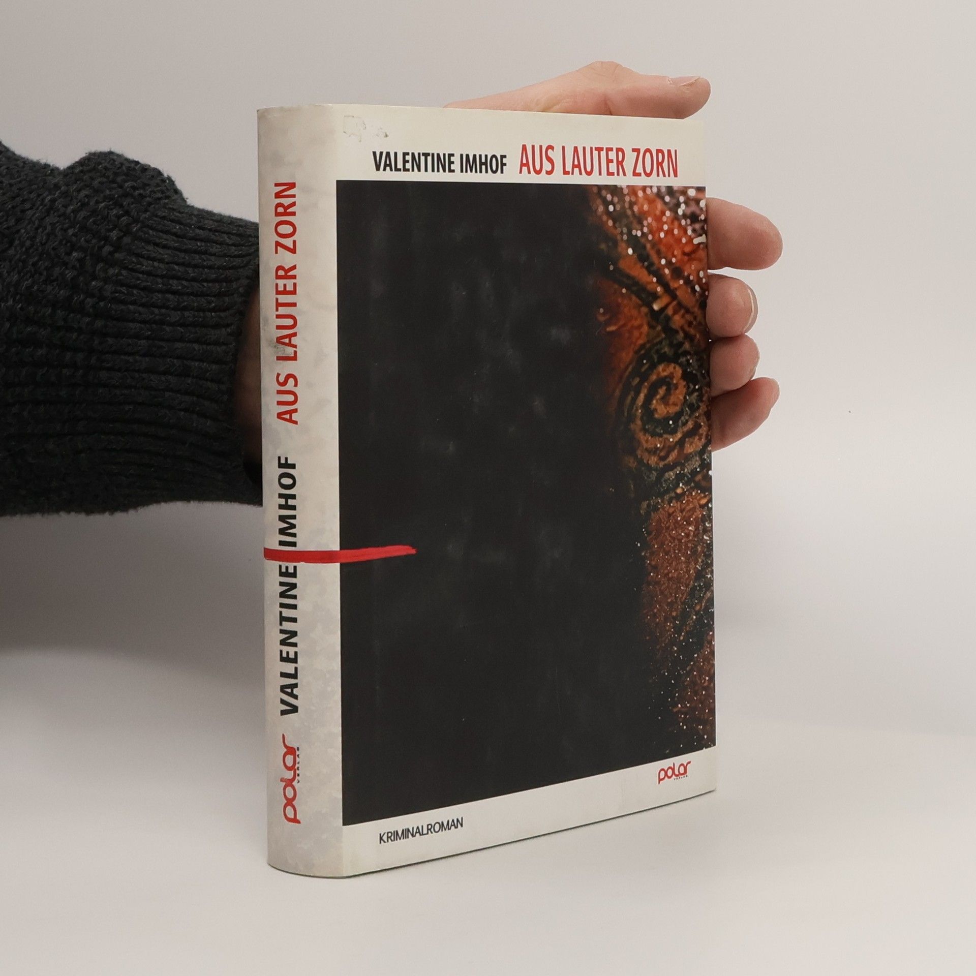 Valentine Imhof Aus lauter Zorn