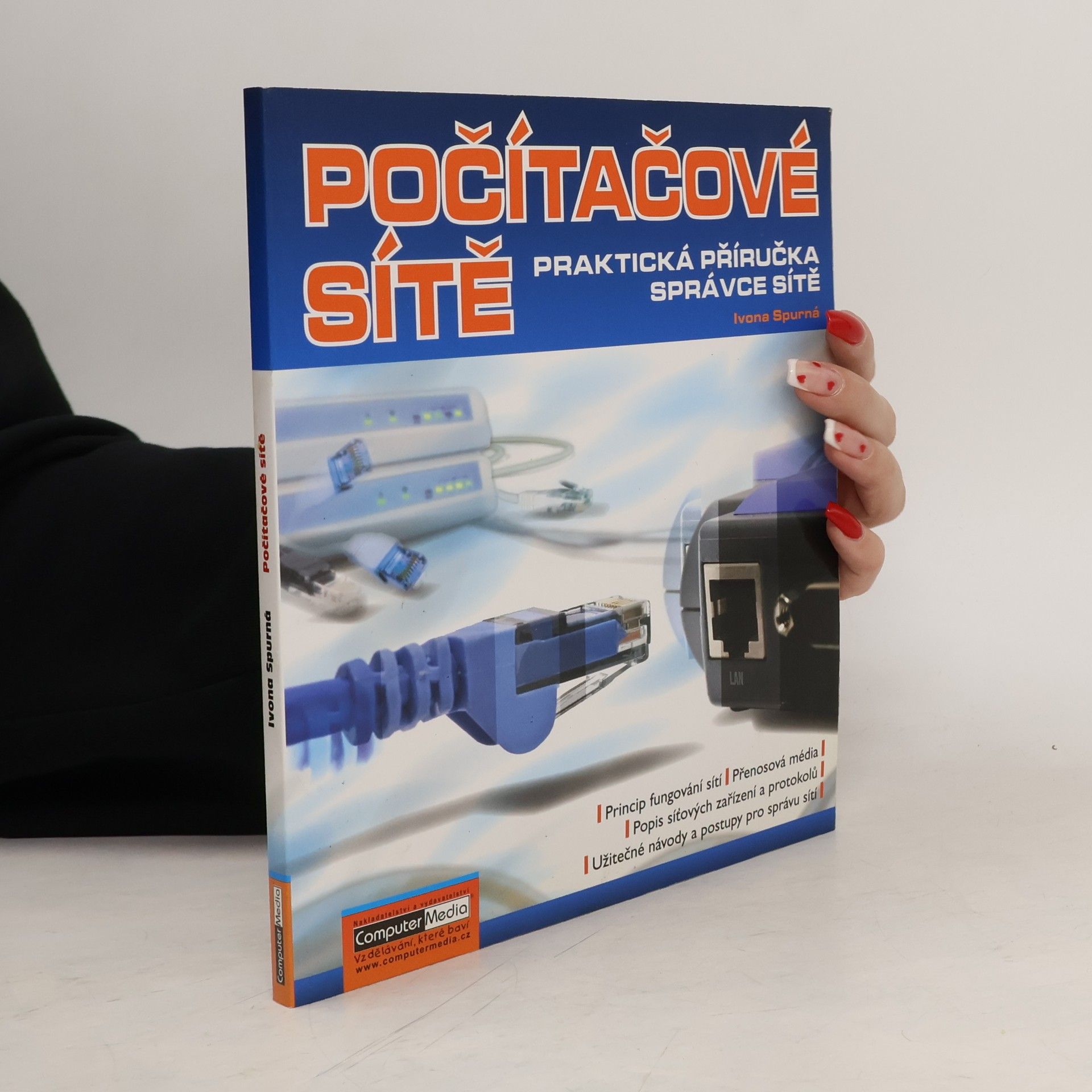 Ivona Spurná Počítačové sítě. Praktická příručka správce sítě