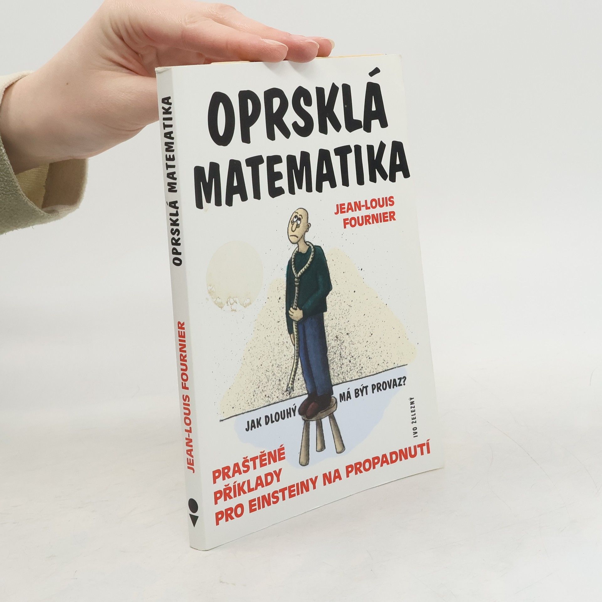 Oprsklá matematika. Praštěné příklady pro Einsteiny na propadnutí