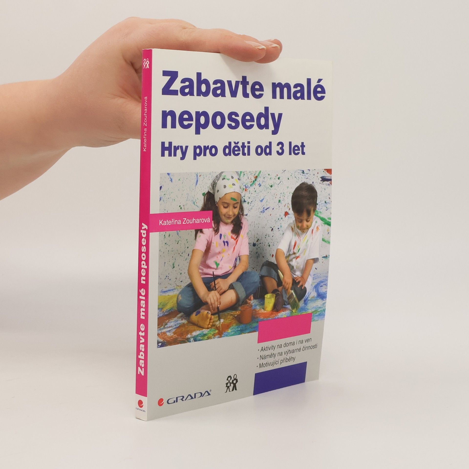 Kateřina Zouharová Zabavte malé neposedy