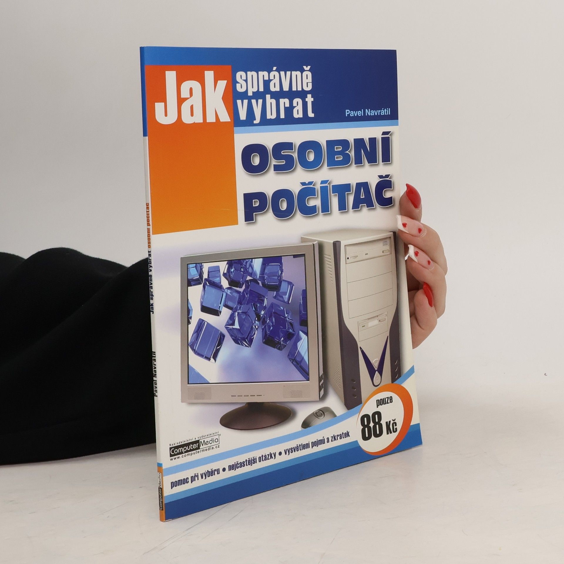 Pavel Navrátil Jak správně vybrat osobní počítač