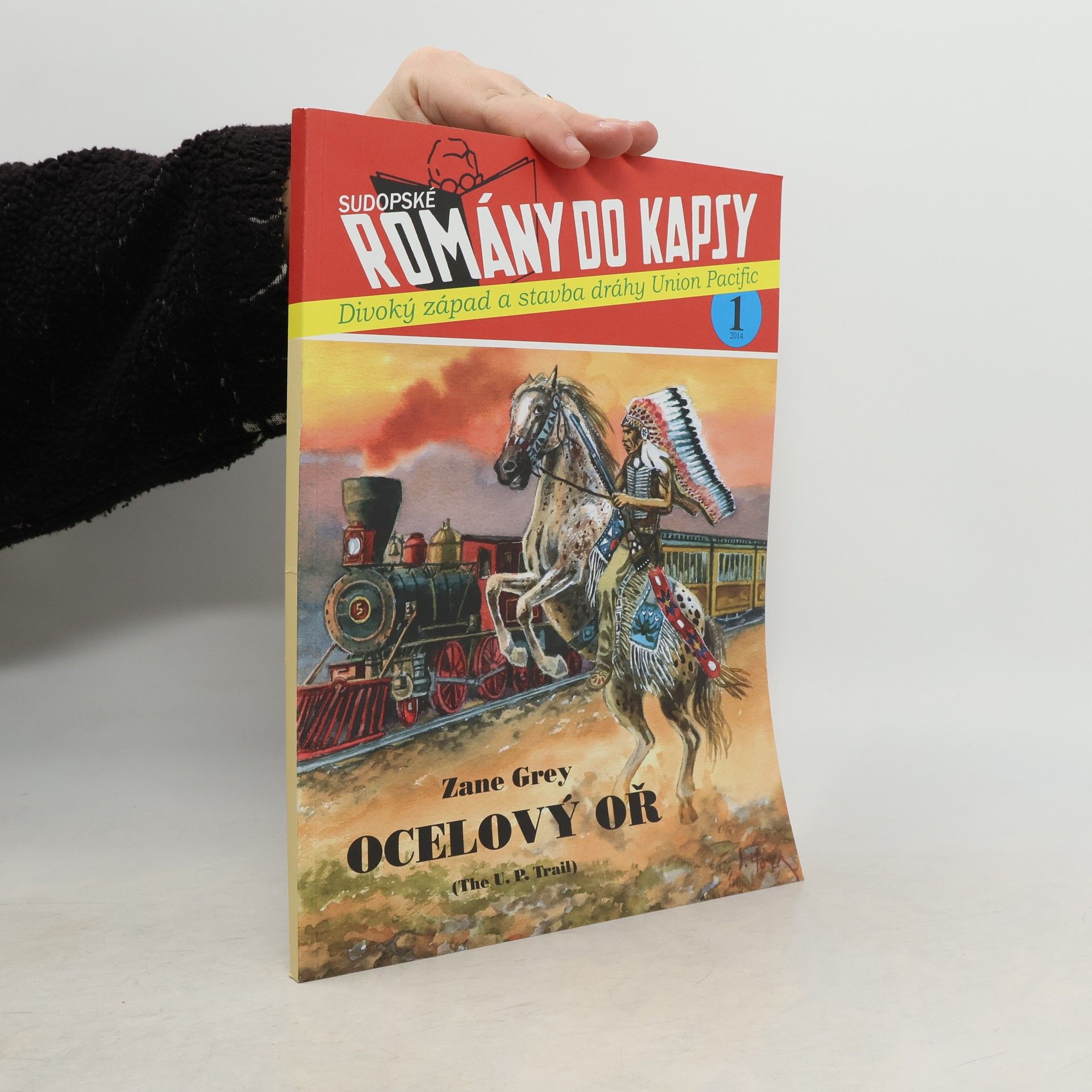 Zane Grey Ocelový oř : divoký západ a stavba dráhy Union Pacific 1