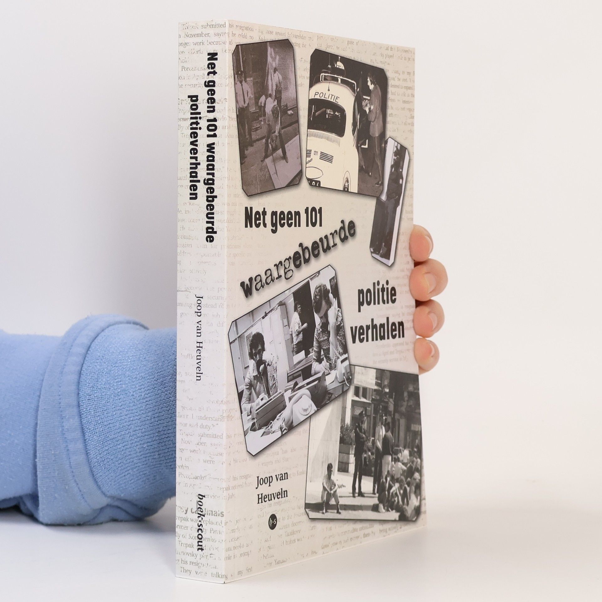 Joop van Heuveln Net geen 101 waargebeurde politieverhalen