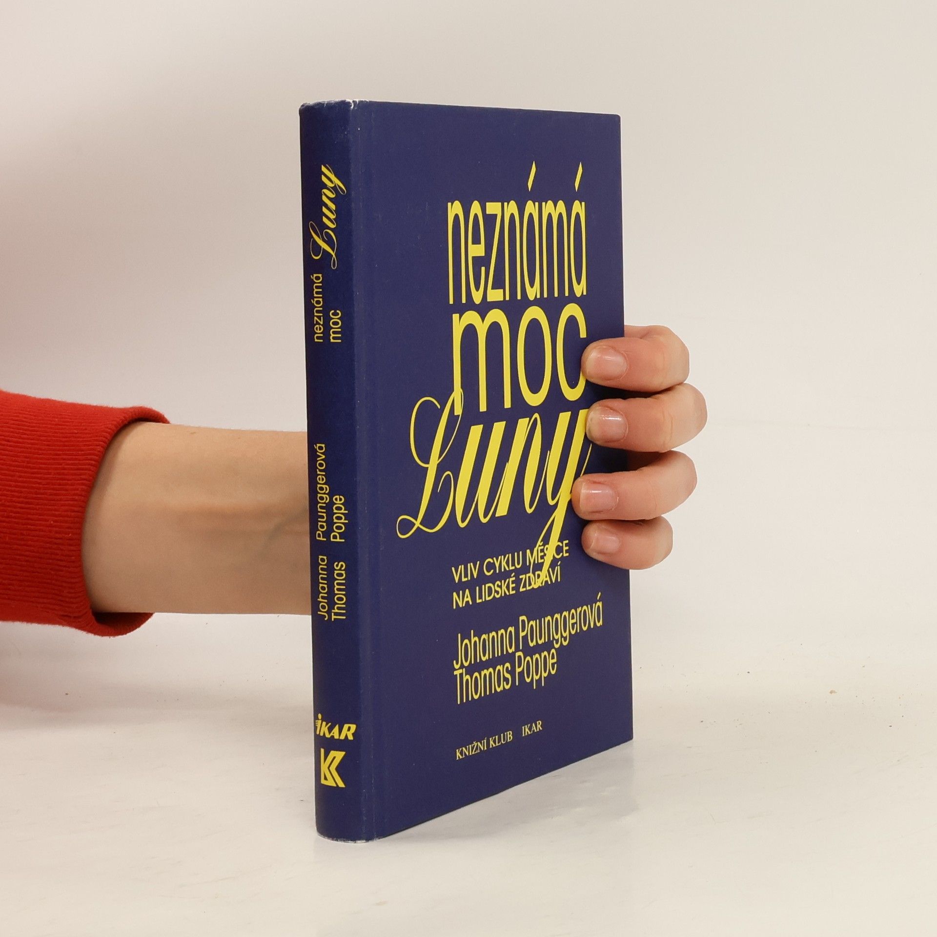 Johanna Paungger Poppe Neznámá moc Luny: Vliv cyklů Měsíce na lidské zdraví