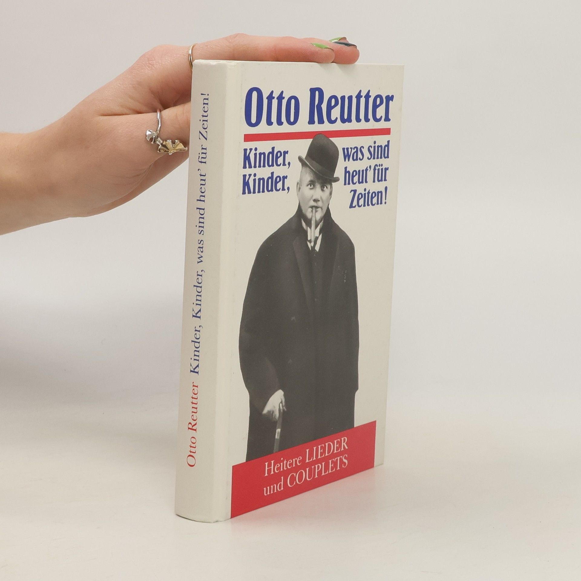 Otto Reutter Kinder, Kinder, was sind heut' für Zeiten!
