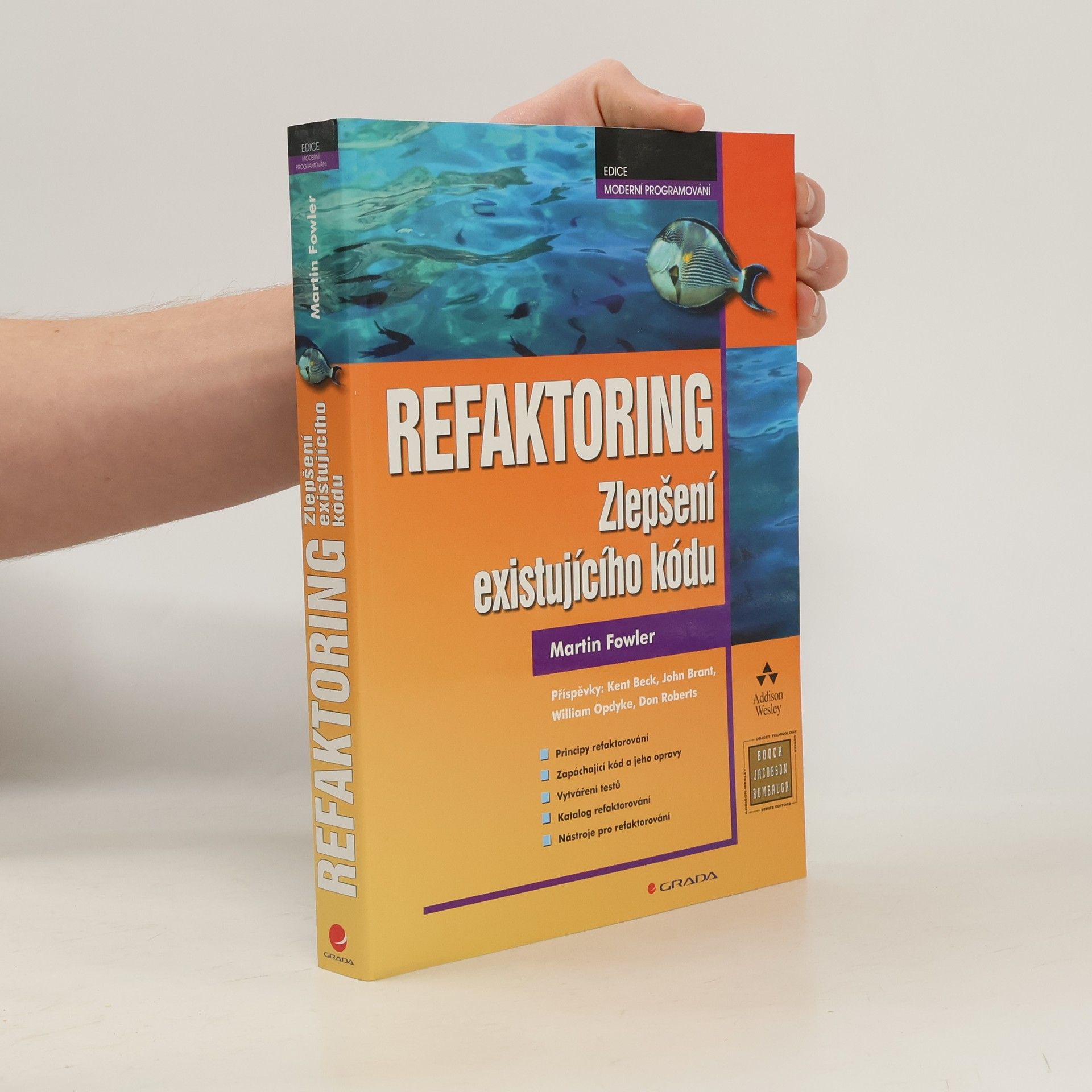 Martin Fowler Refaktoring. Zlepšení existujícího kódu