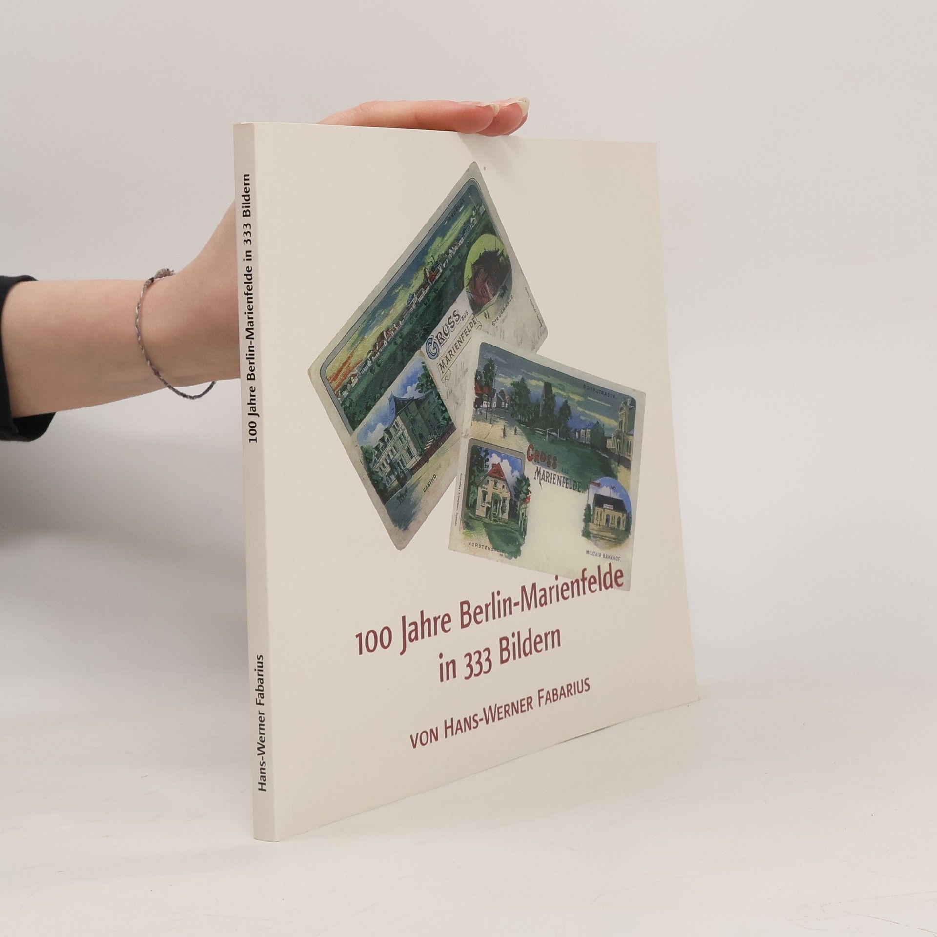 Hans-Werner Fabarius 100 Jahre Berlin-Marienfelde in 333 Bildern 1866 bis1970