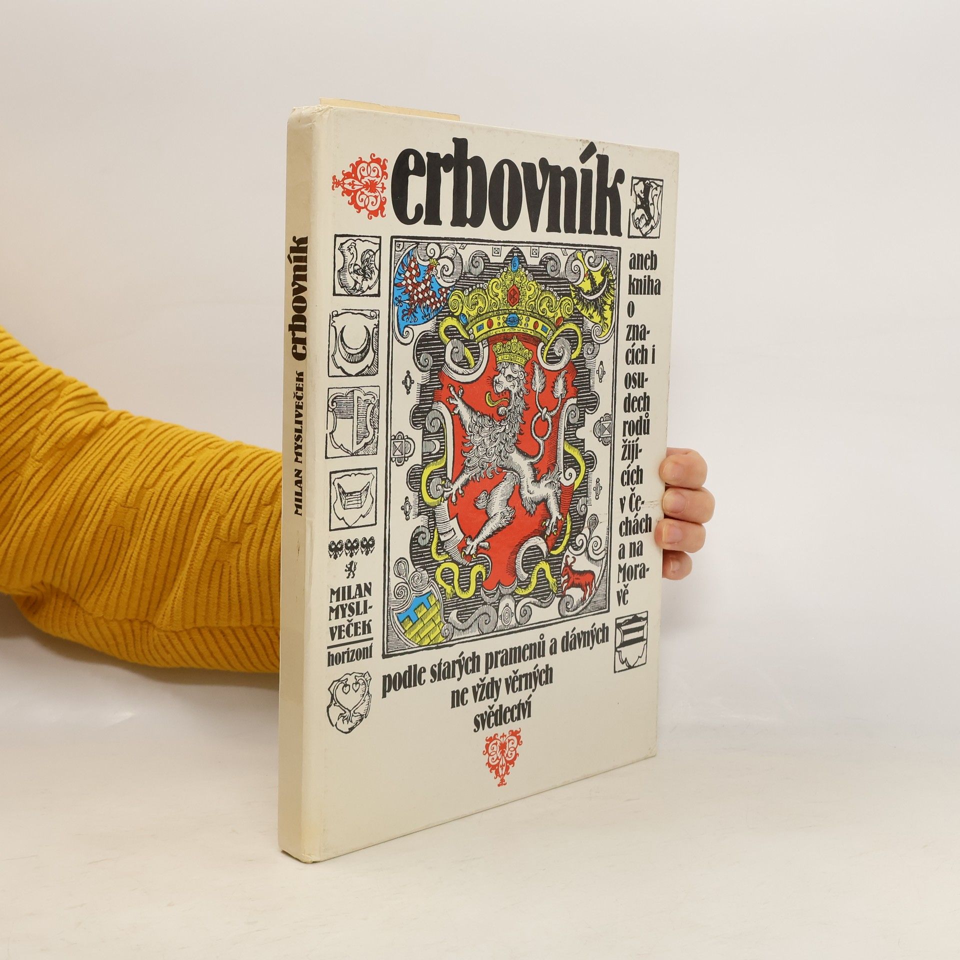 Milan Mysliveček Erbovník aneb kniha o znacích i osudech rodů žijících v Čechách a na Moravě