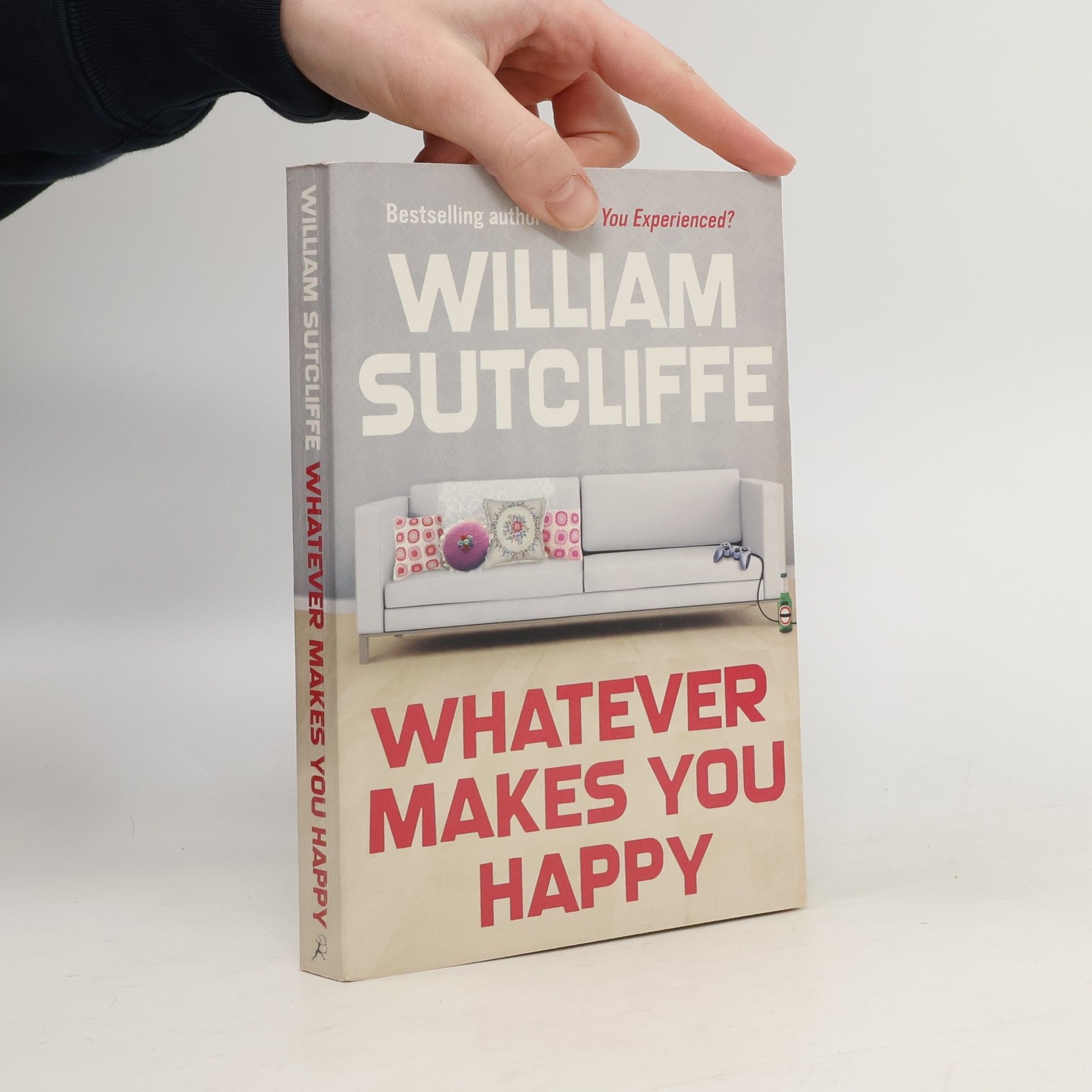 William Sutcliffe Whatever Makes You Happy