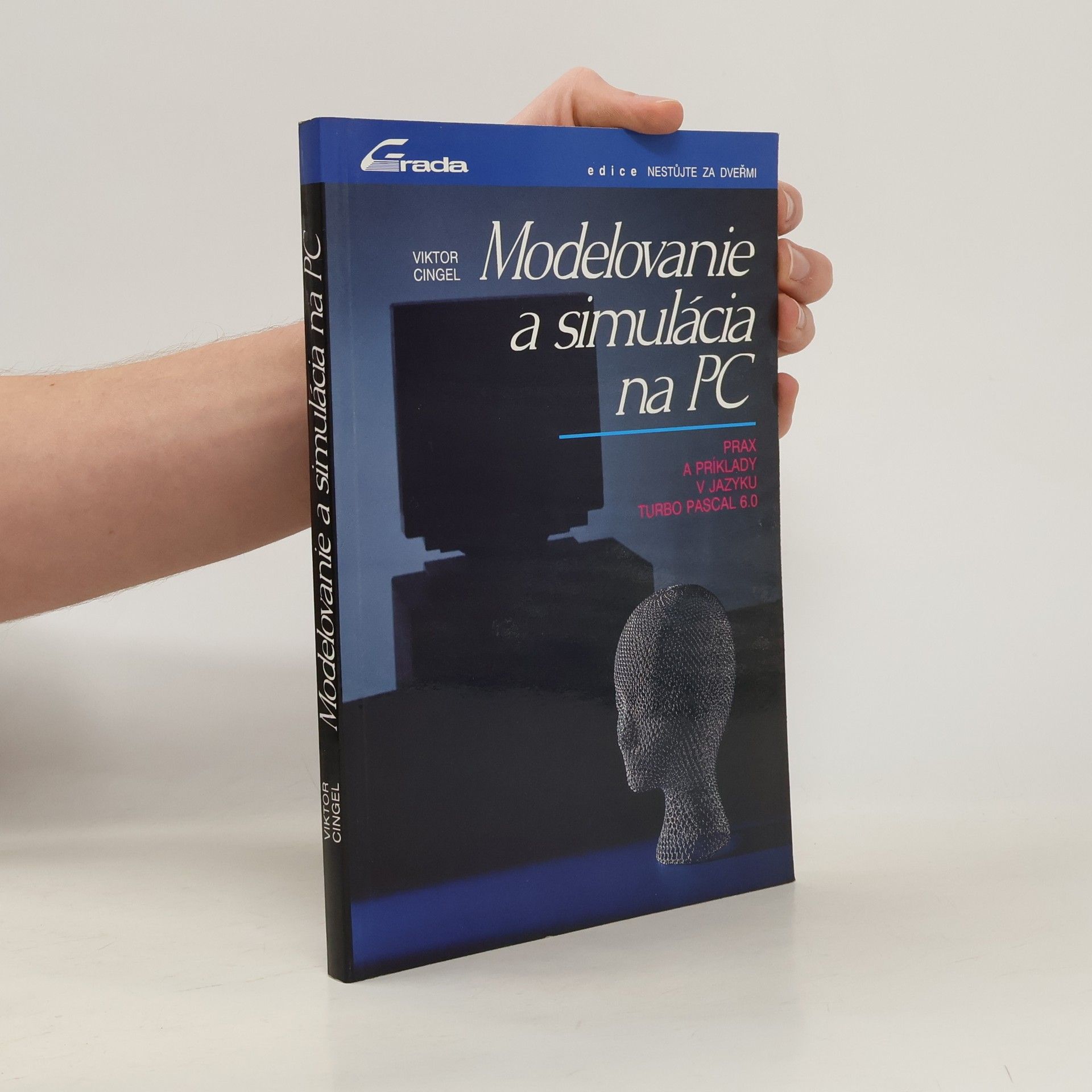Viktor Cingel Modelovanie a simulácia na PC. Prax a príklady v jazyku Turbo Pascal 6.0