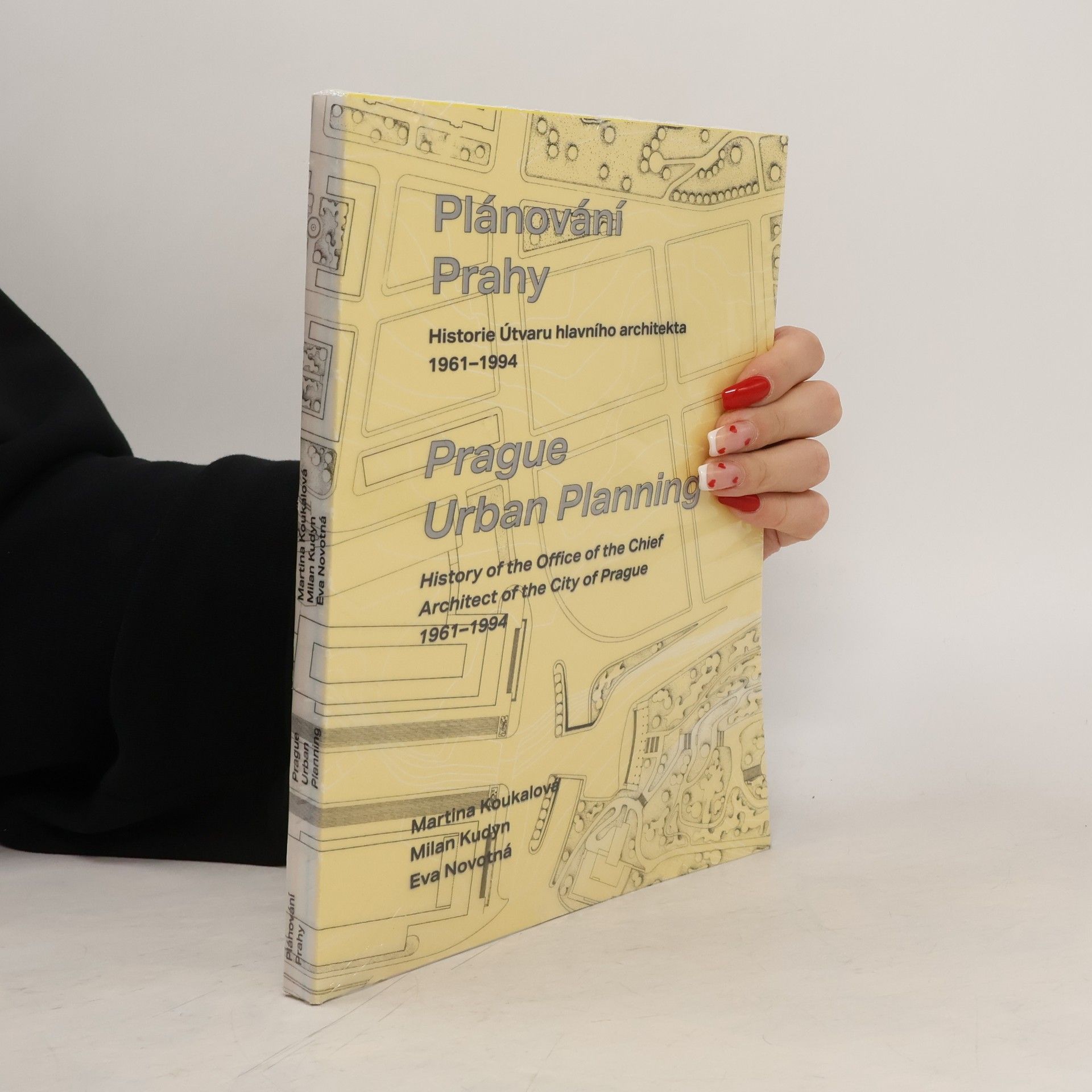 Plánování Prahy : historie Útvaru hlavního architekta 1961-1994 = Prague urban planning : history of the Office of the Chief Architect of the City of Prague 1961-1994