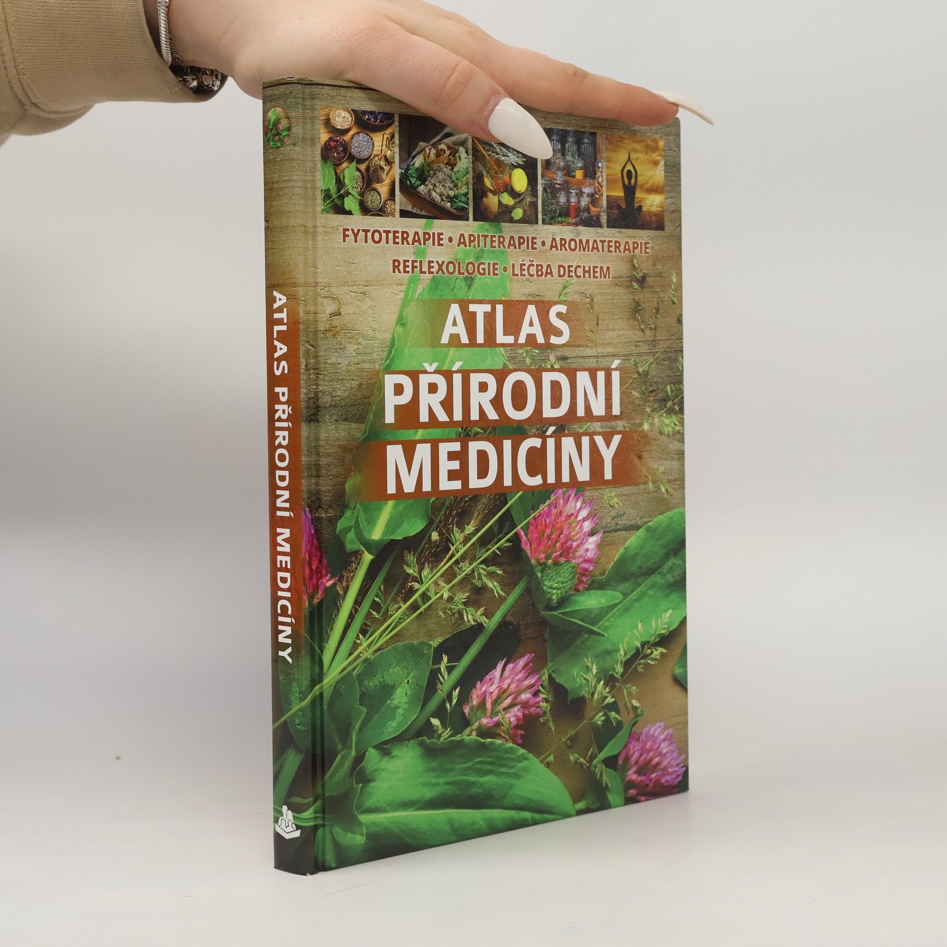 Autorenkollektiv Atlas přírodní medicíny: Fytoterapie, apiterapie, aromaterapie, reflexologie, léčba dechem