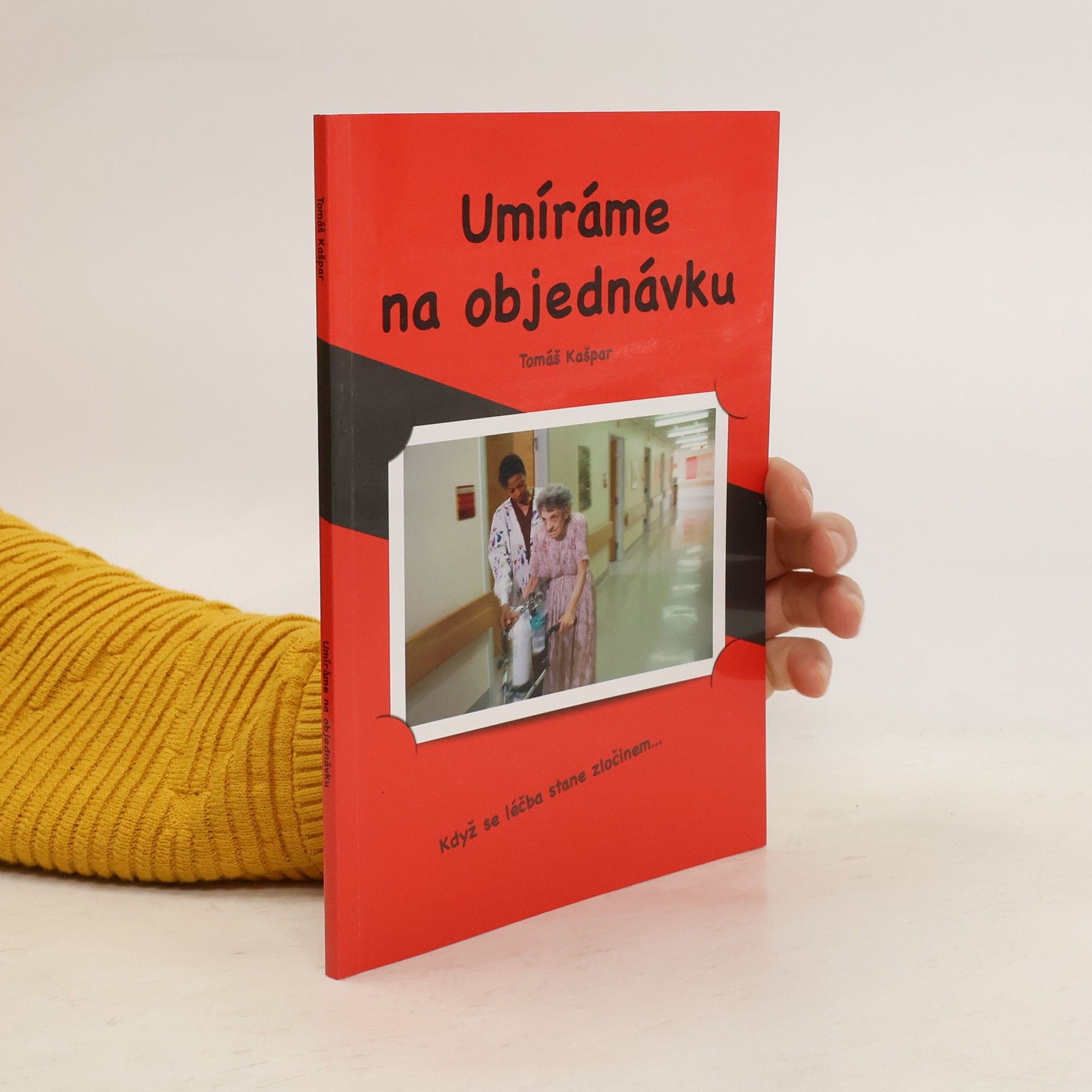 Tomáš Kašpar Umíráme na objednávku