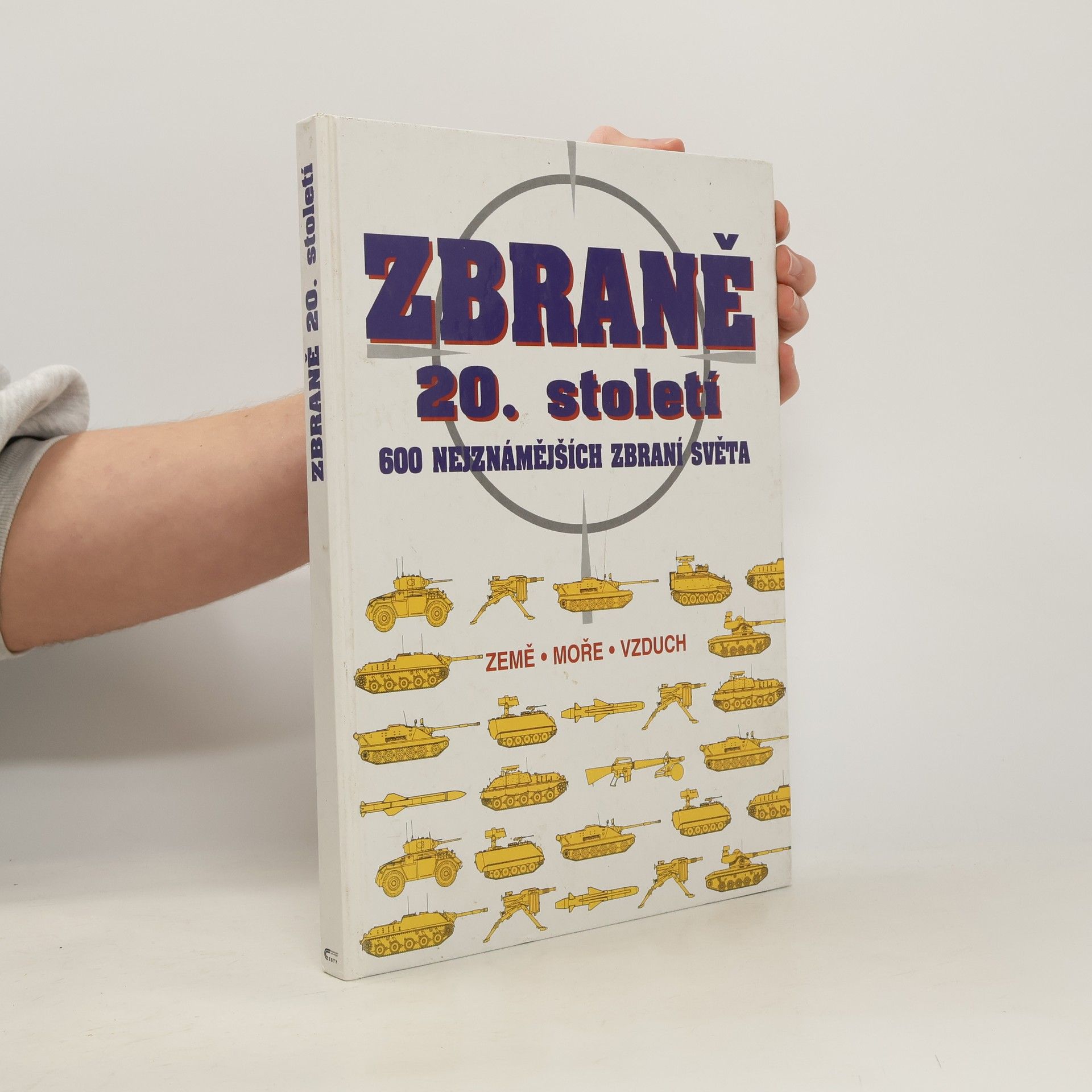 Petr Hanák Zbraně 20. století : 600 nejznámějších zbraní světa