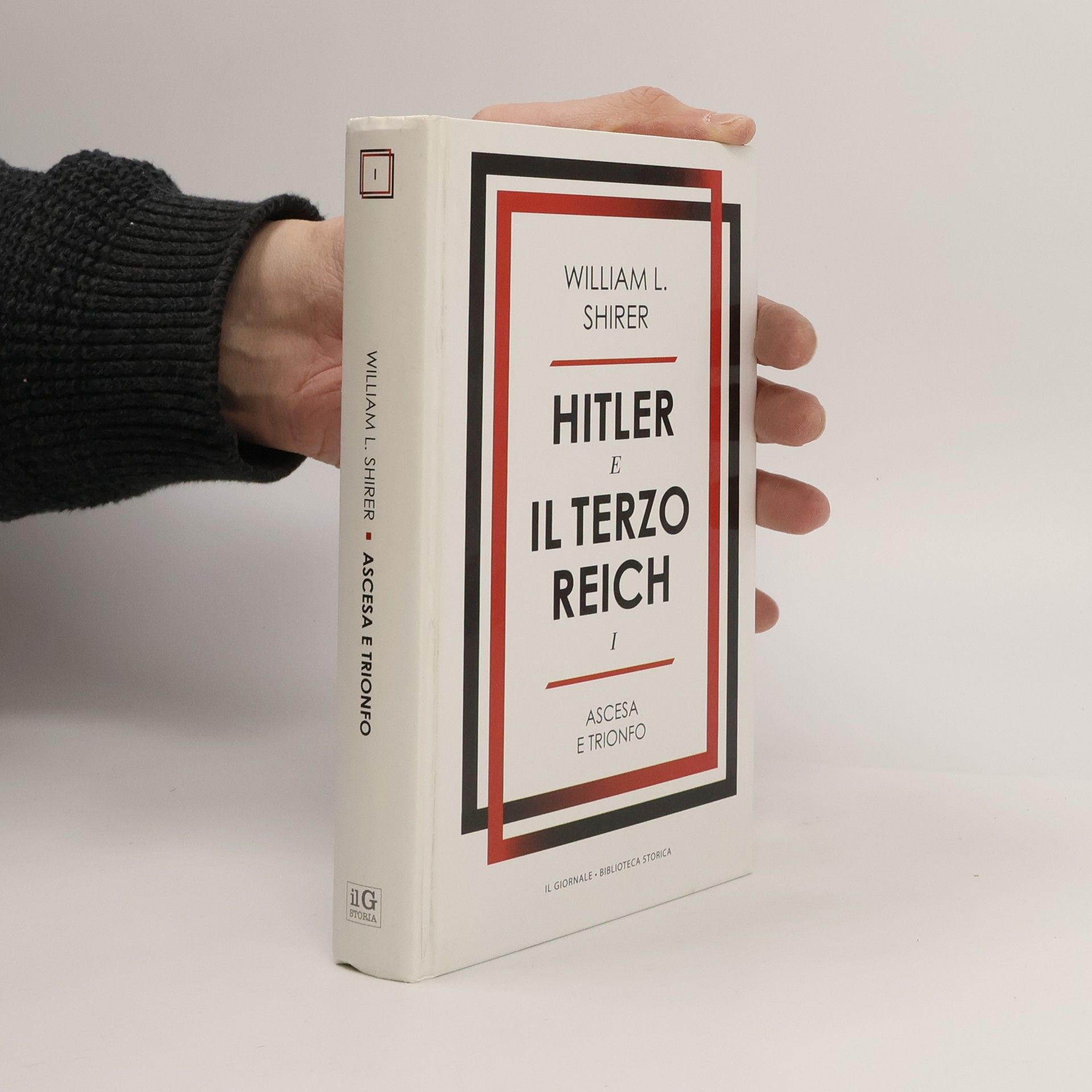 William L. Shirer Hitler e il Terzo Reich. Ascesa e Trionfo