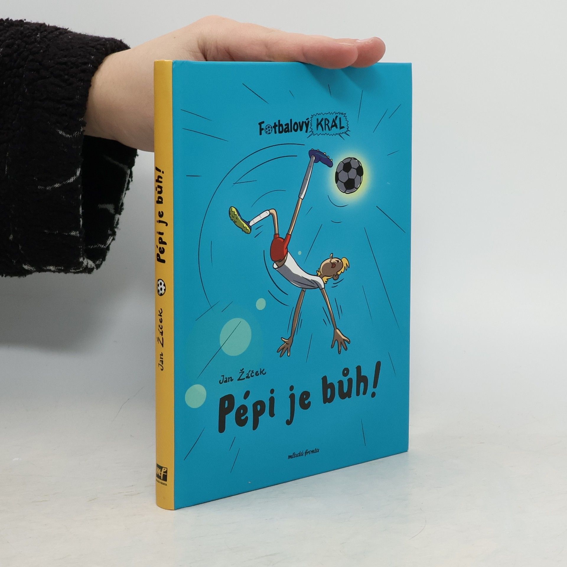 Jan Žáček Fotbalový král. Pépi je bůh!
