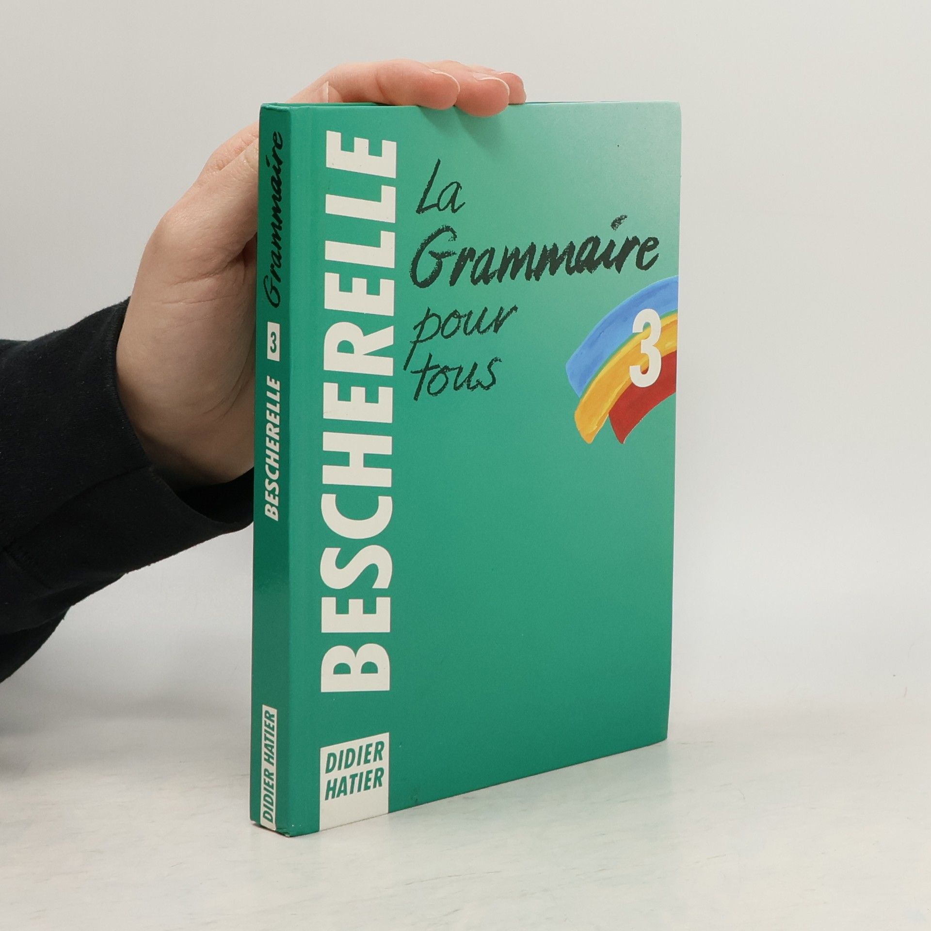 Collectif d'auteurs Bescherelle - 3: La grammaire pour tous