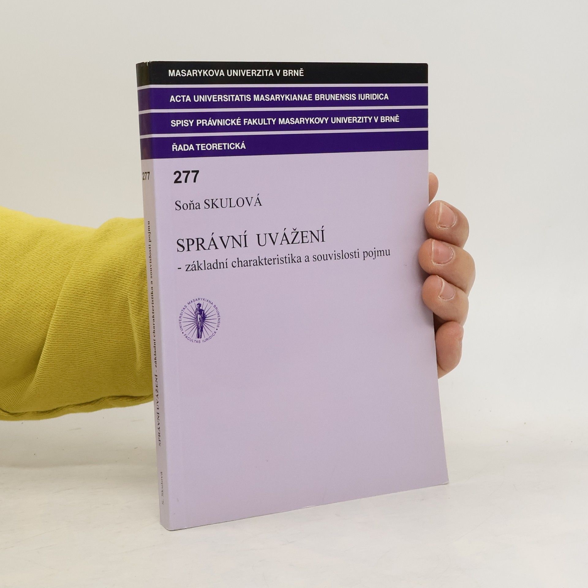 Soňa Skulová Správní uvážení : Základní charakteristika a souvislosti pojmu