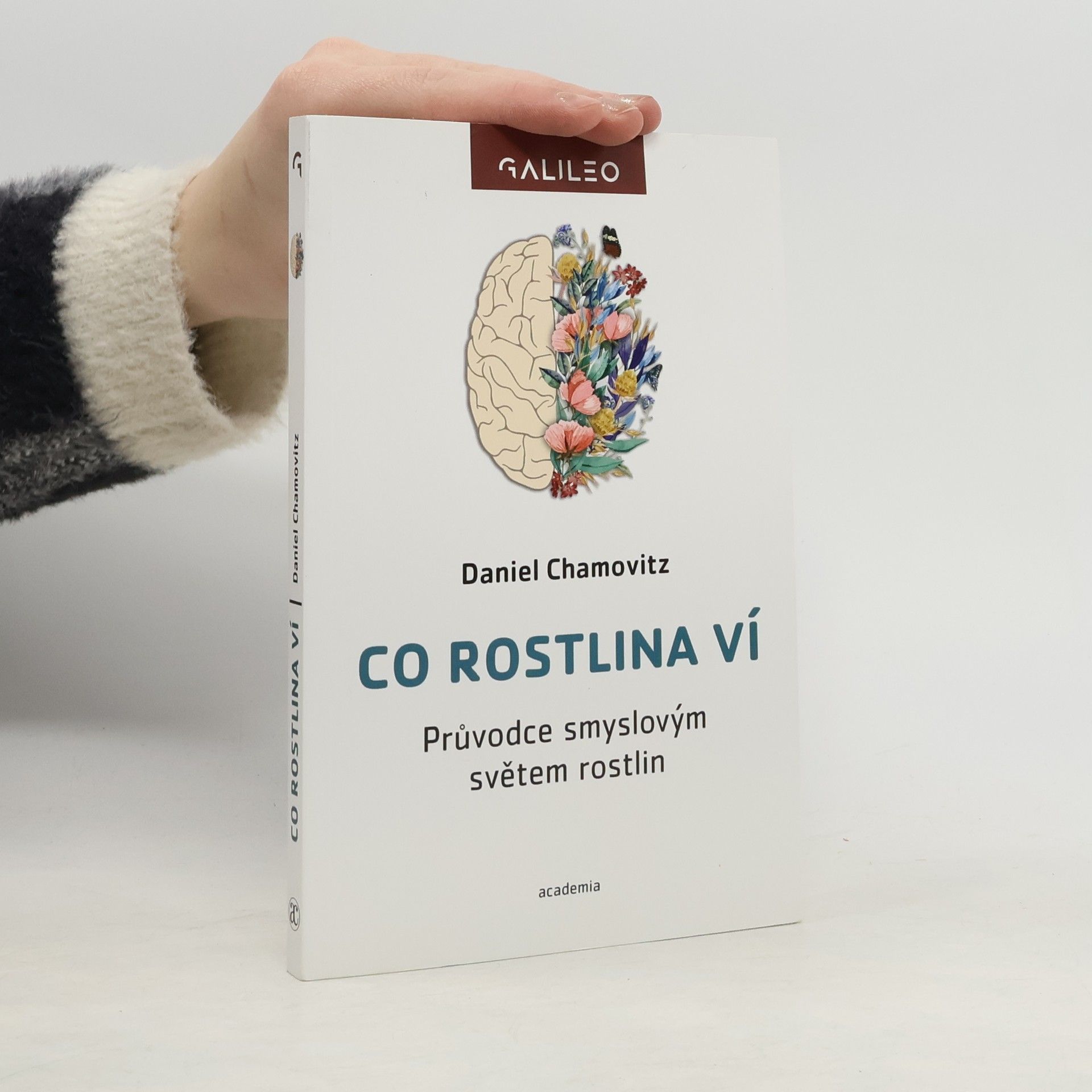 Daniel Chamovitz Co rostlina ví : průvodce smyslovým světem rostlin