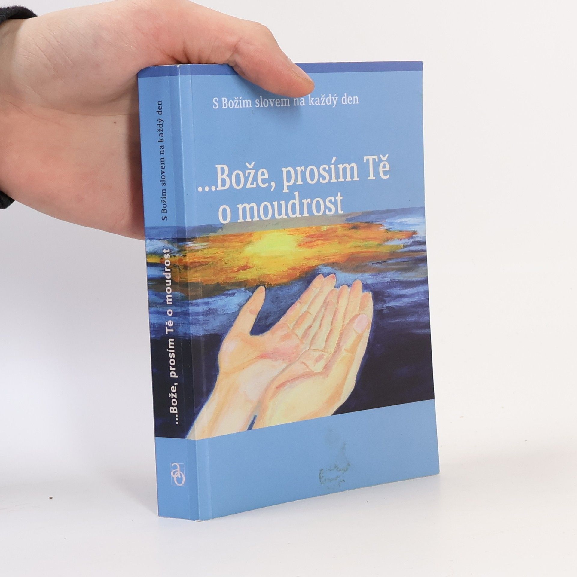Bohumila Fürstová Bože, prosím Tě o moudrost : s Božím slovem na každý den
