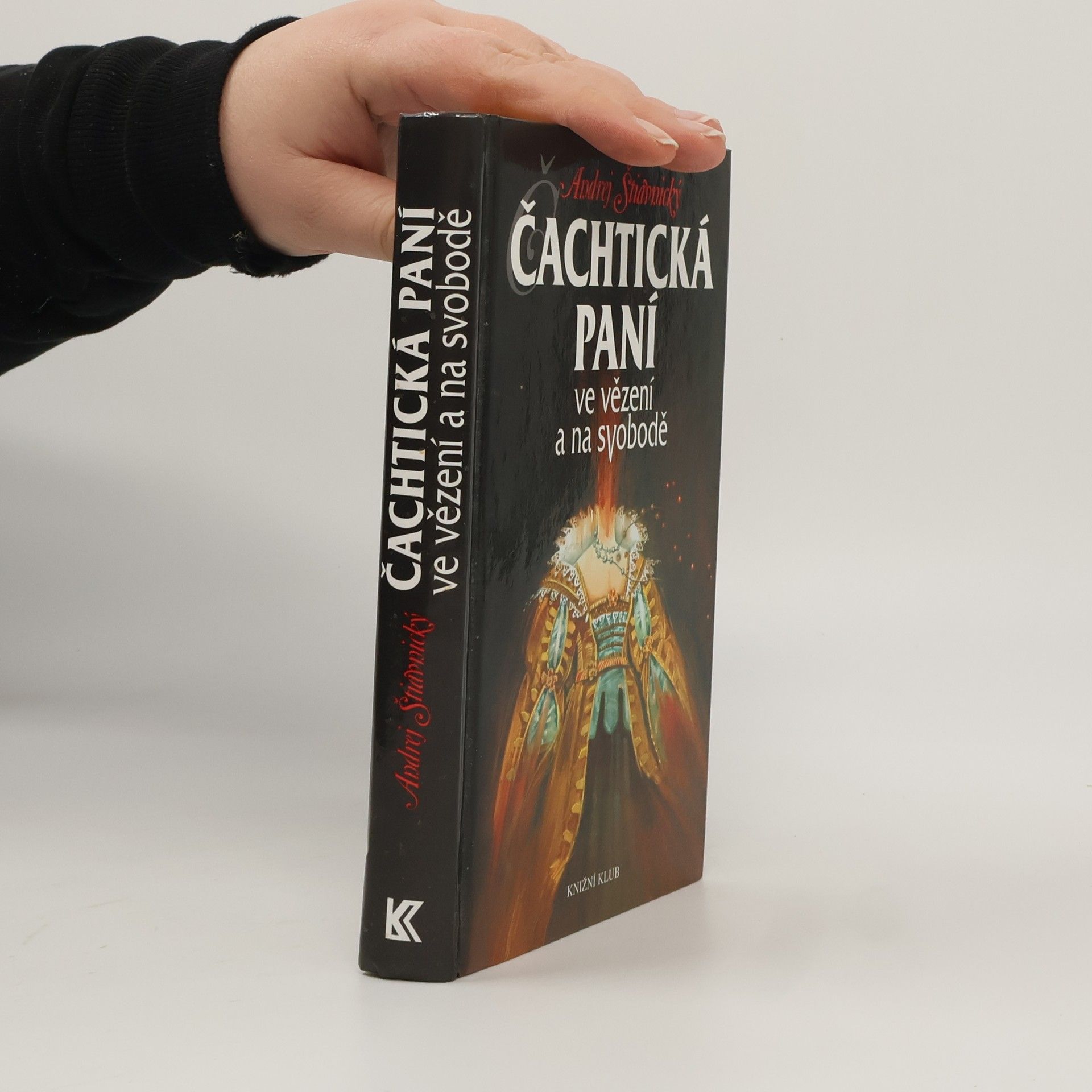 Andrej Štiavnický Čachtická paní ve vězení a na svobodě