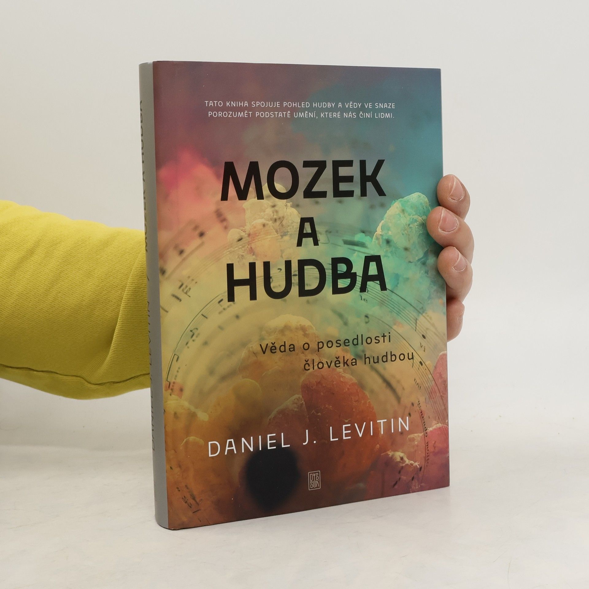 Dana Balatková Mozek a hudba. věda o posedlosti člověka hudbou