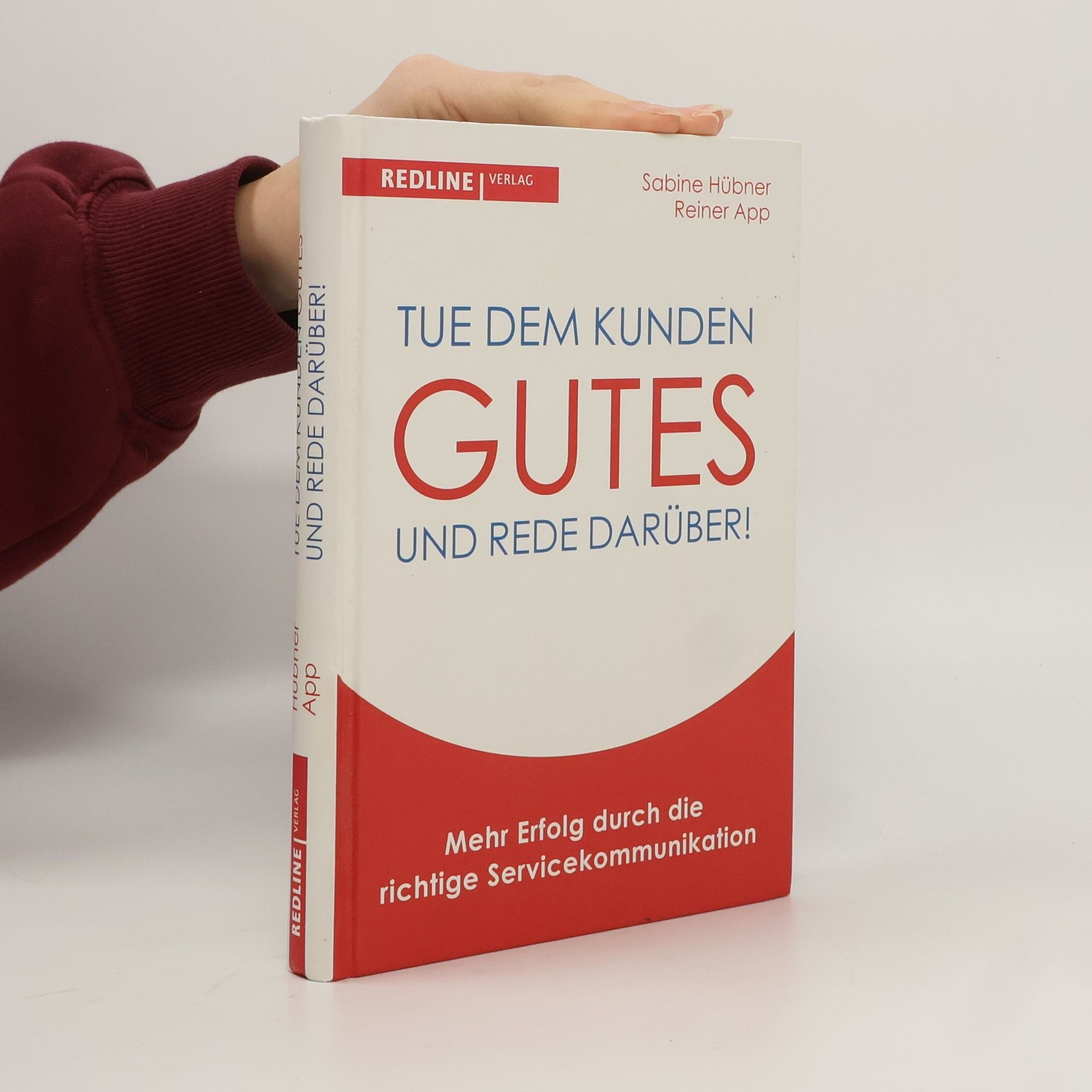 Sabine Hübner Tue dem Kunden Gutes und rede darüber!