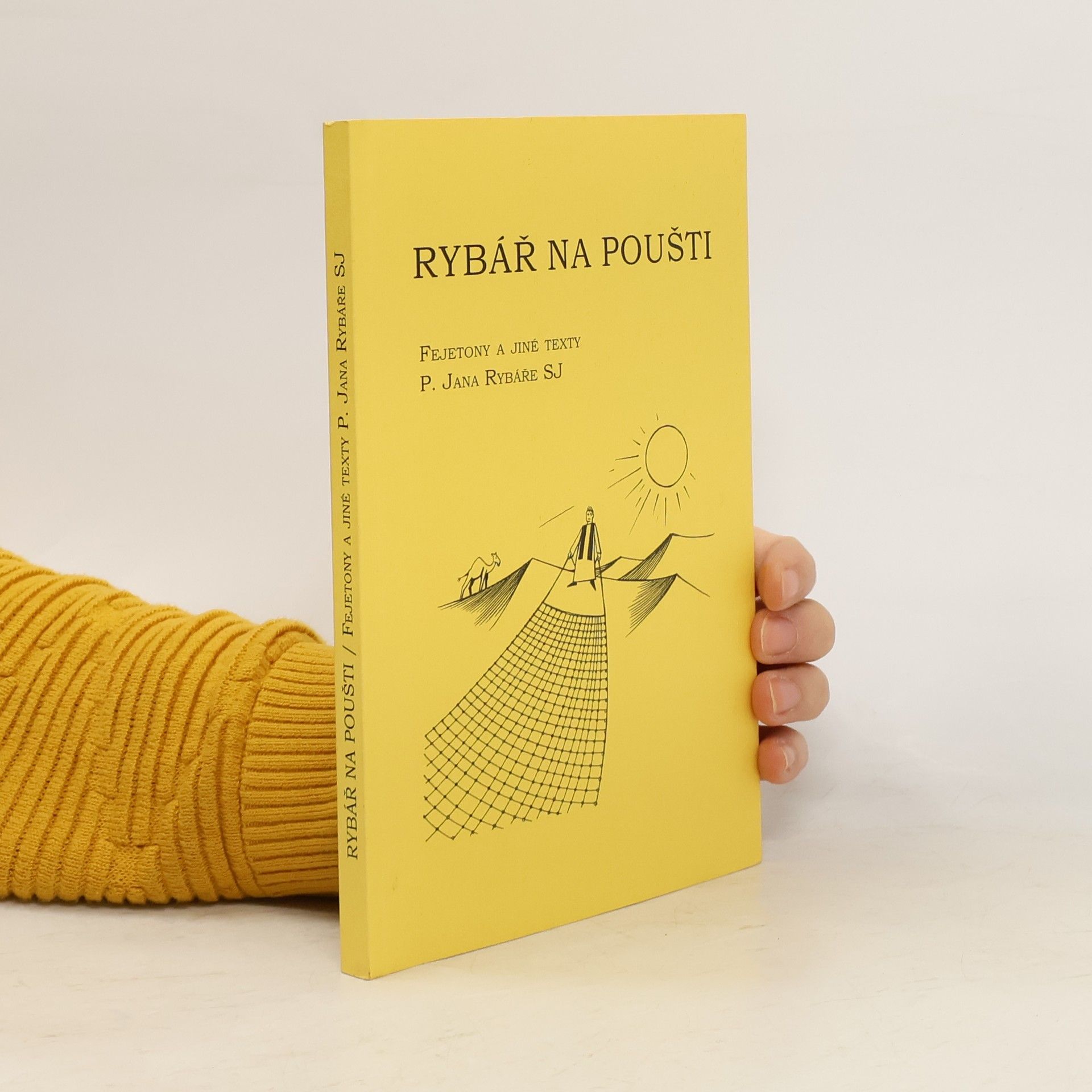 Ján Rybár Rybář na poušti : fejetony a jiné texty Jana Rybáře