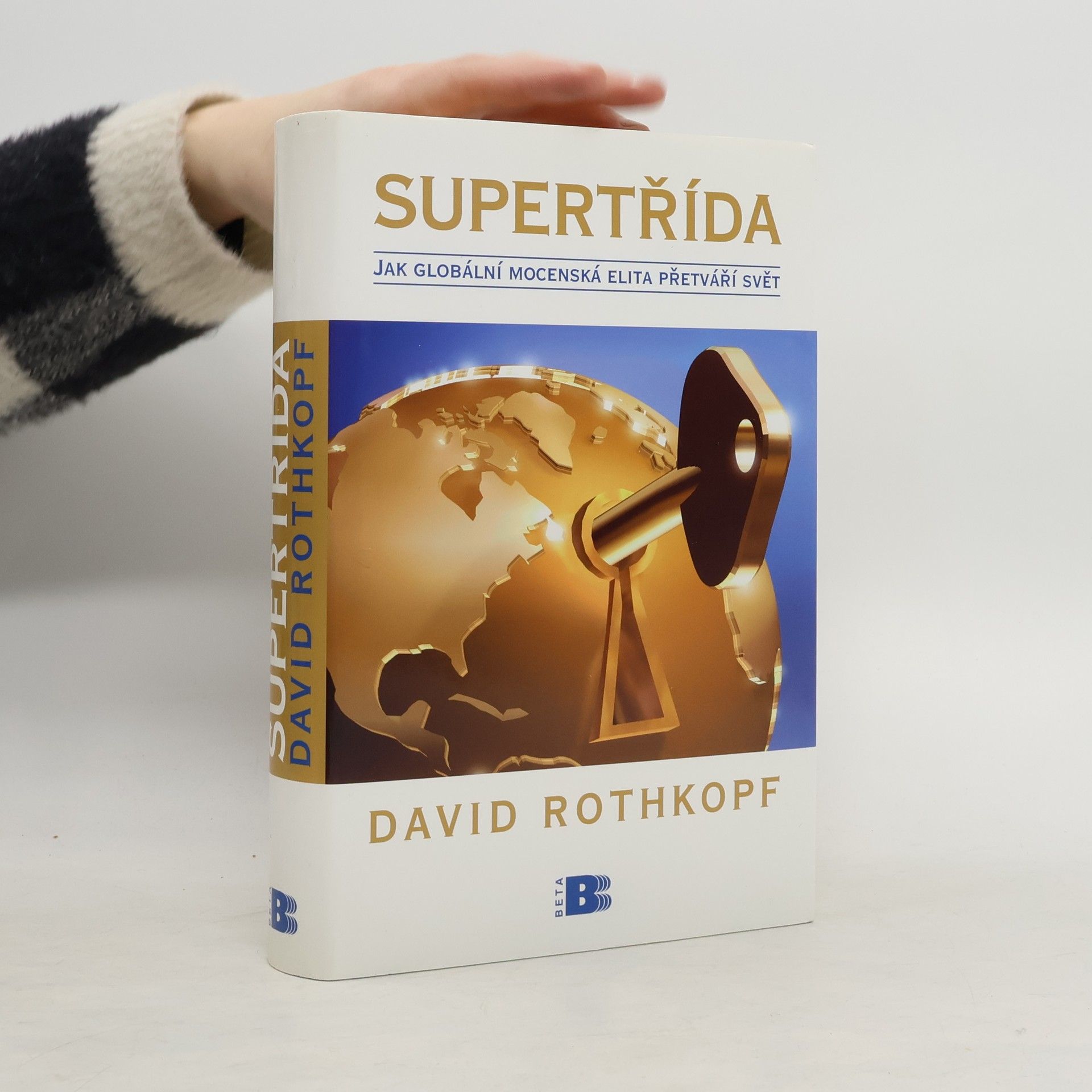 David Rothkopf Supertřída: Jak globální mocenská elita přetváří svět
