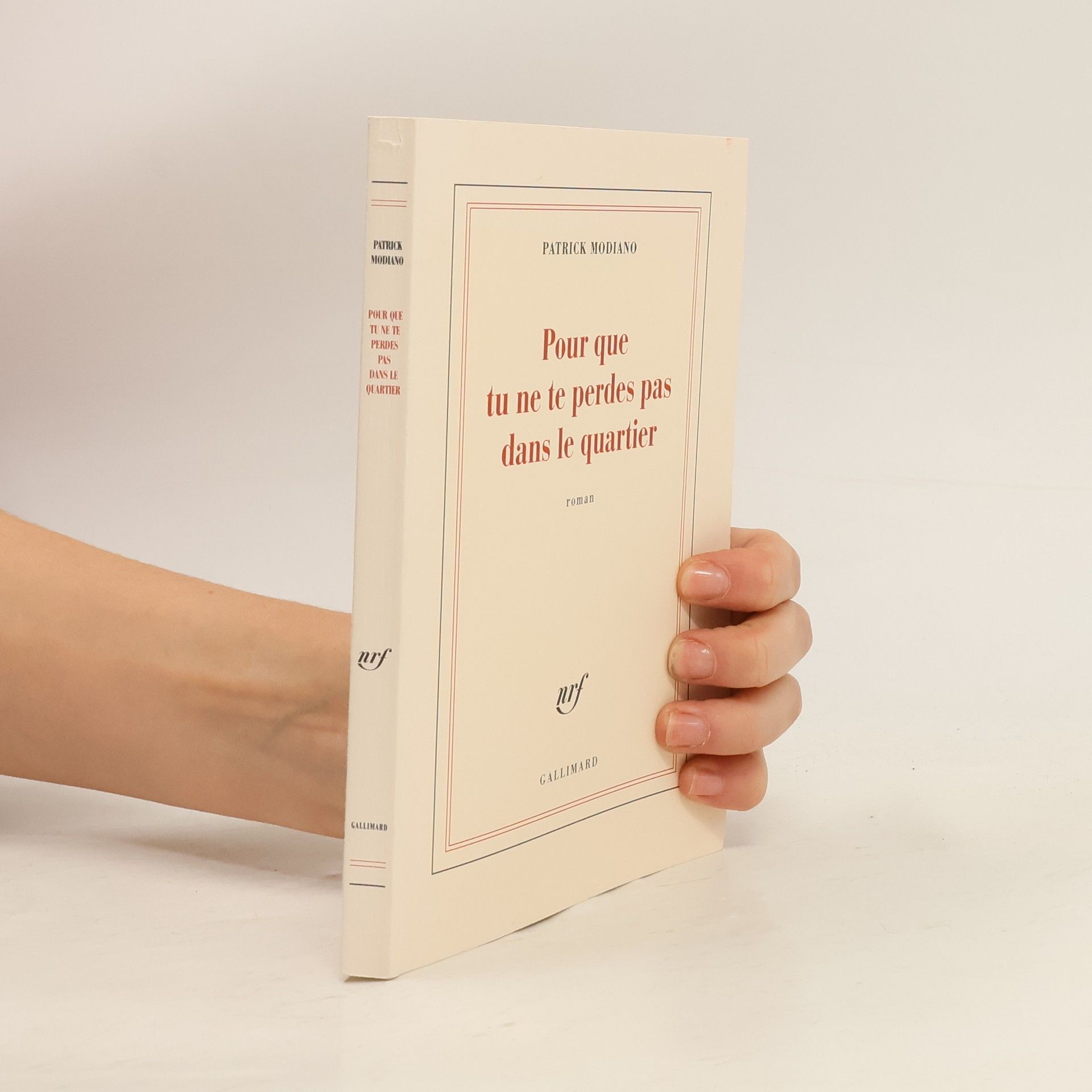 Patrick Modiano Pour que tu ne te perdes pas dans le quartier. Damit du dich im Viertel nicht verirrst, französische Ausgabe