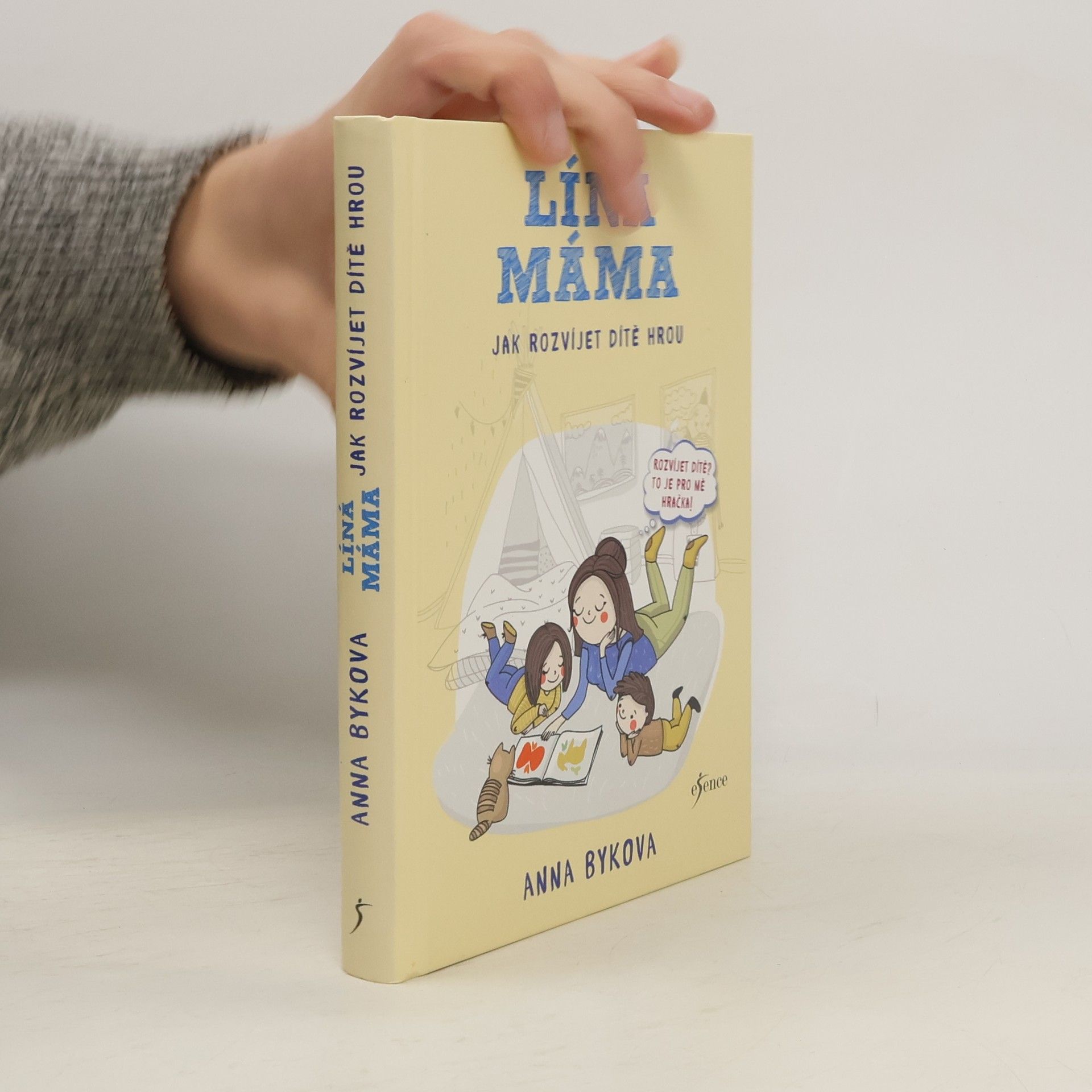 Anna Bykova Líná máma. Jak rozvíjet dítě hrou
